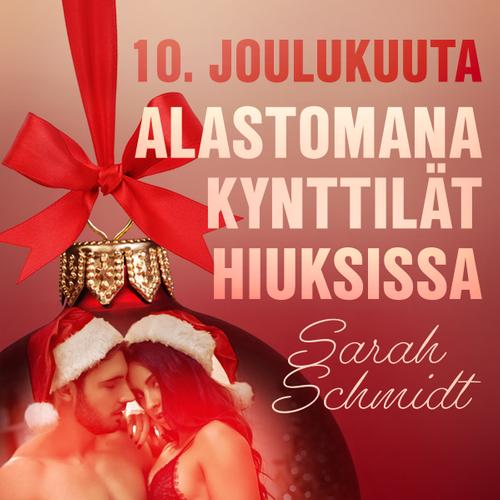 10. joulukuuta: Alastomana kynttilät hiuksissa – eroottinen joulukalenteri