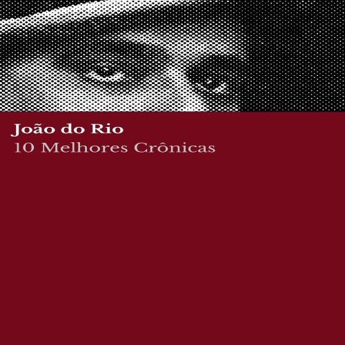 10 melhores crônicas – João do Rio