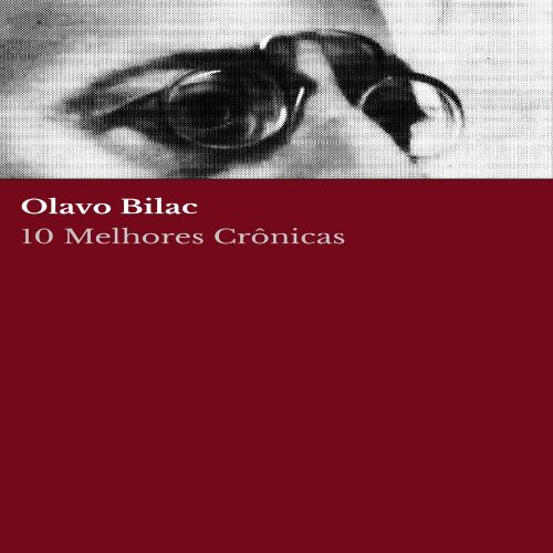 10 melhores crônicas – Olavo Bilac