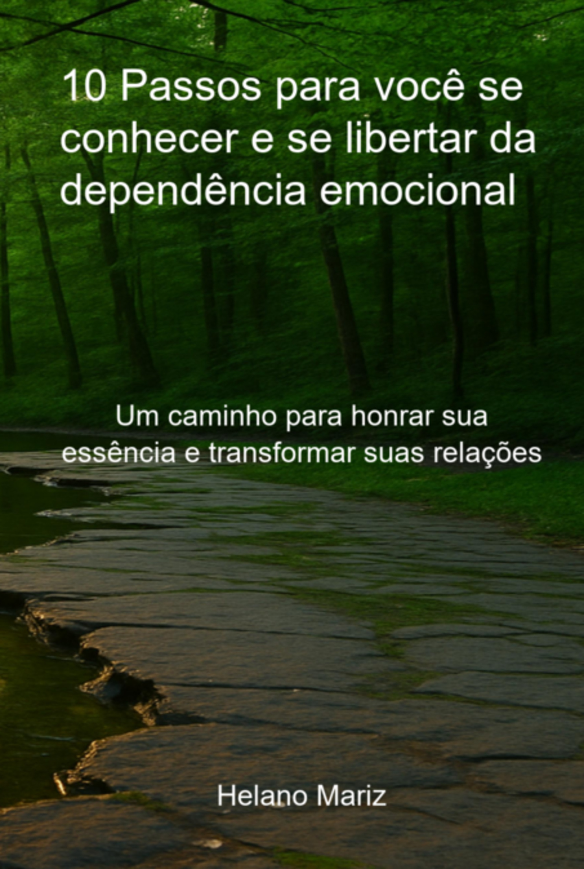 10 Passos Para Você Se Conhecer E Se Libertar Da Dependência Emocional