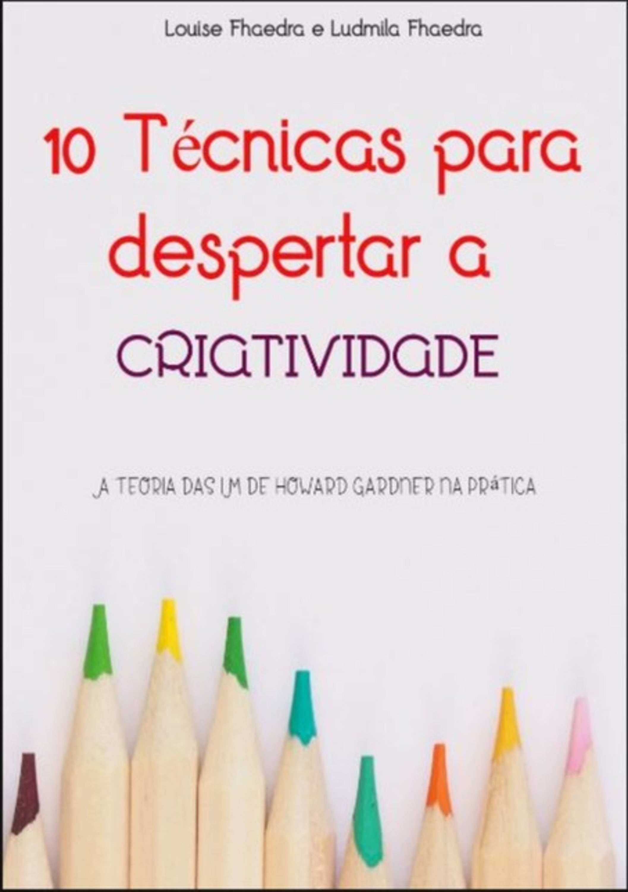 10 Técnicas Para Despertar A Criatividade