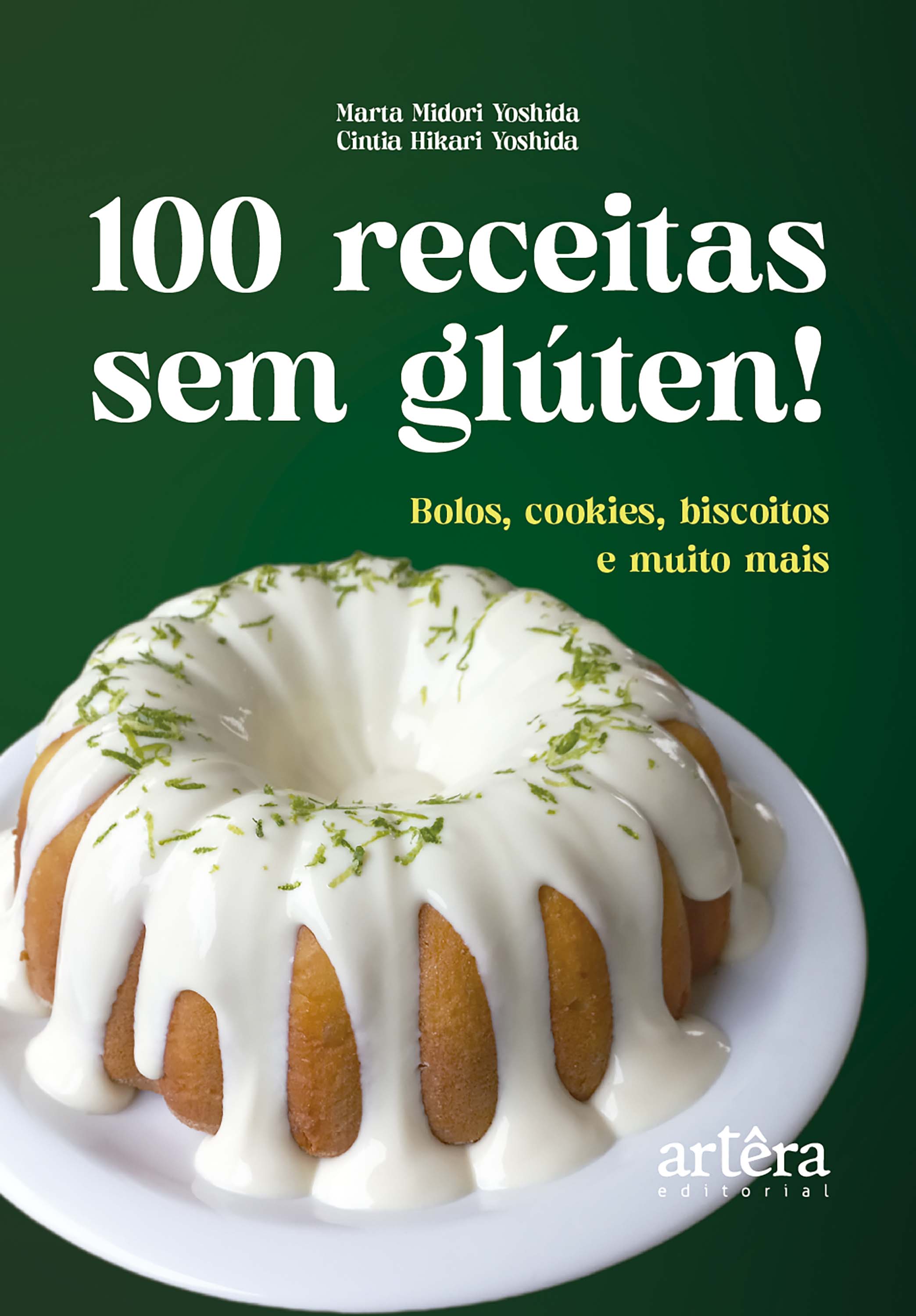 100 Receitas sem Glúten!: Bolos, Cookies, Biscoitos e Muito Mais