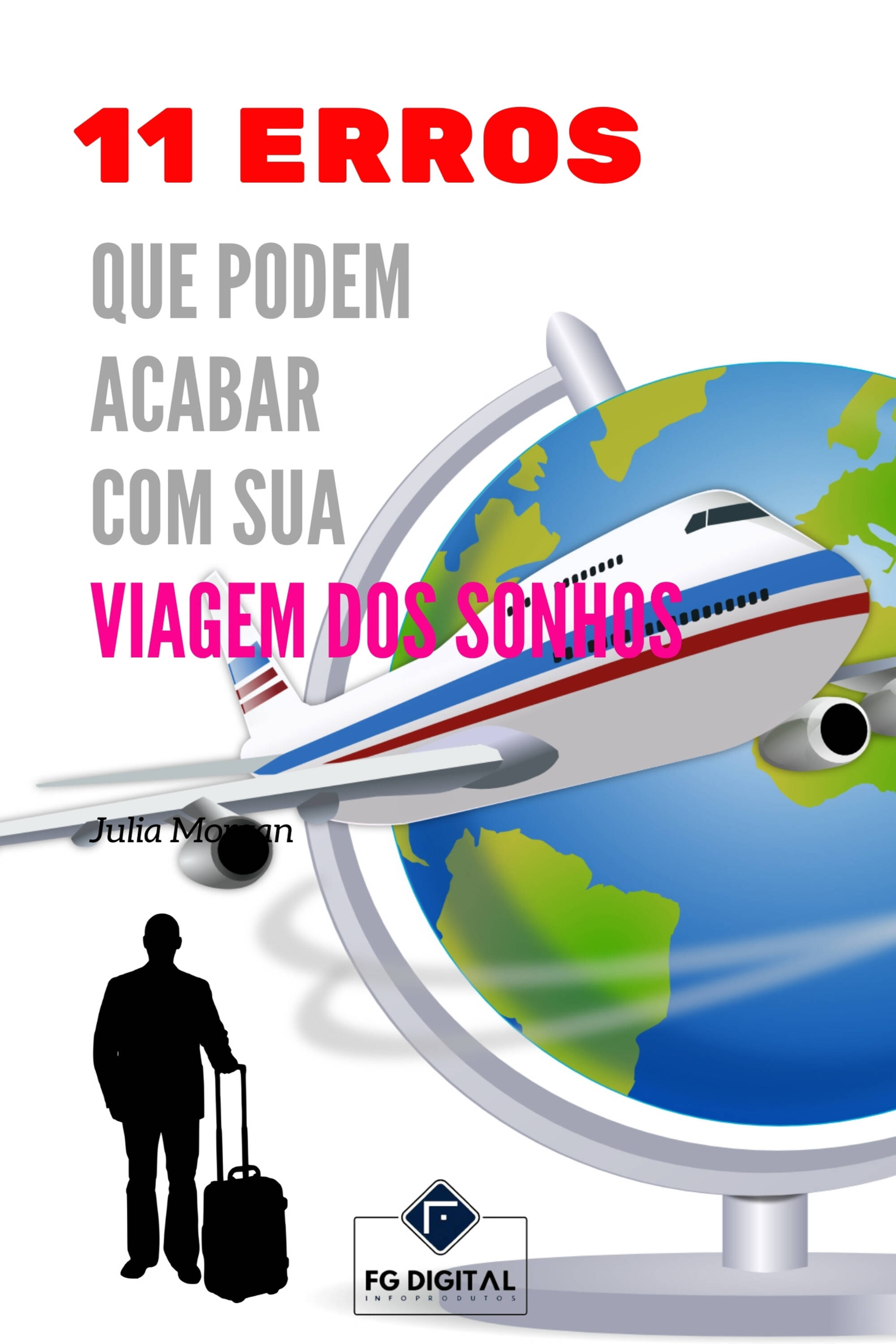 11 Erros que Podem Acabar com sua Viagem dos Sonhos
