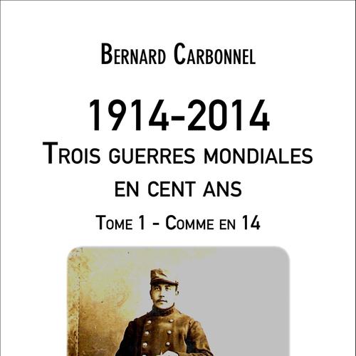 1914-2014 - Trois guerres mondiales en cent ans