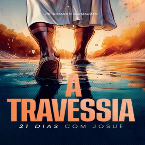 21 Dias com Josué - A Travessia