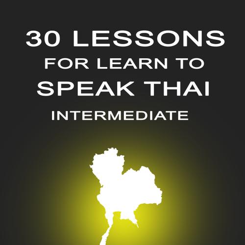 30 Lessons for Learn to Speak Thai Intermediate