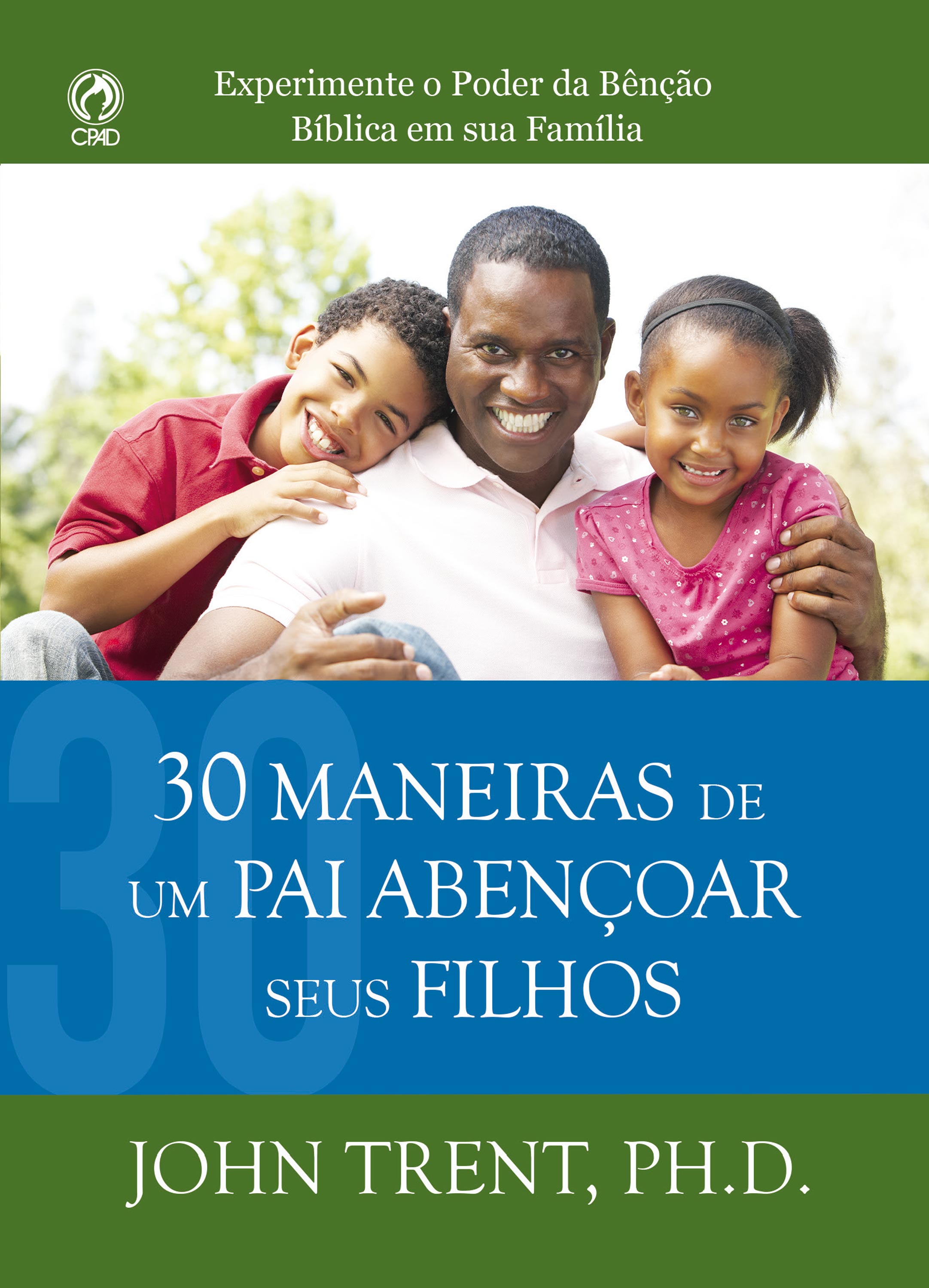 30 Maneiras de um Pai Abençoar seus Filhos