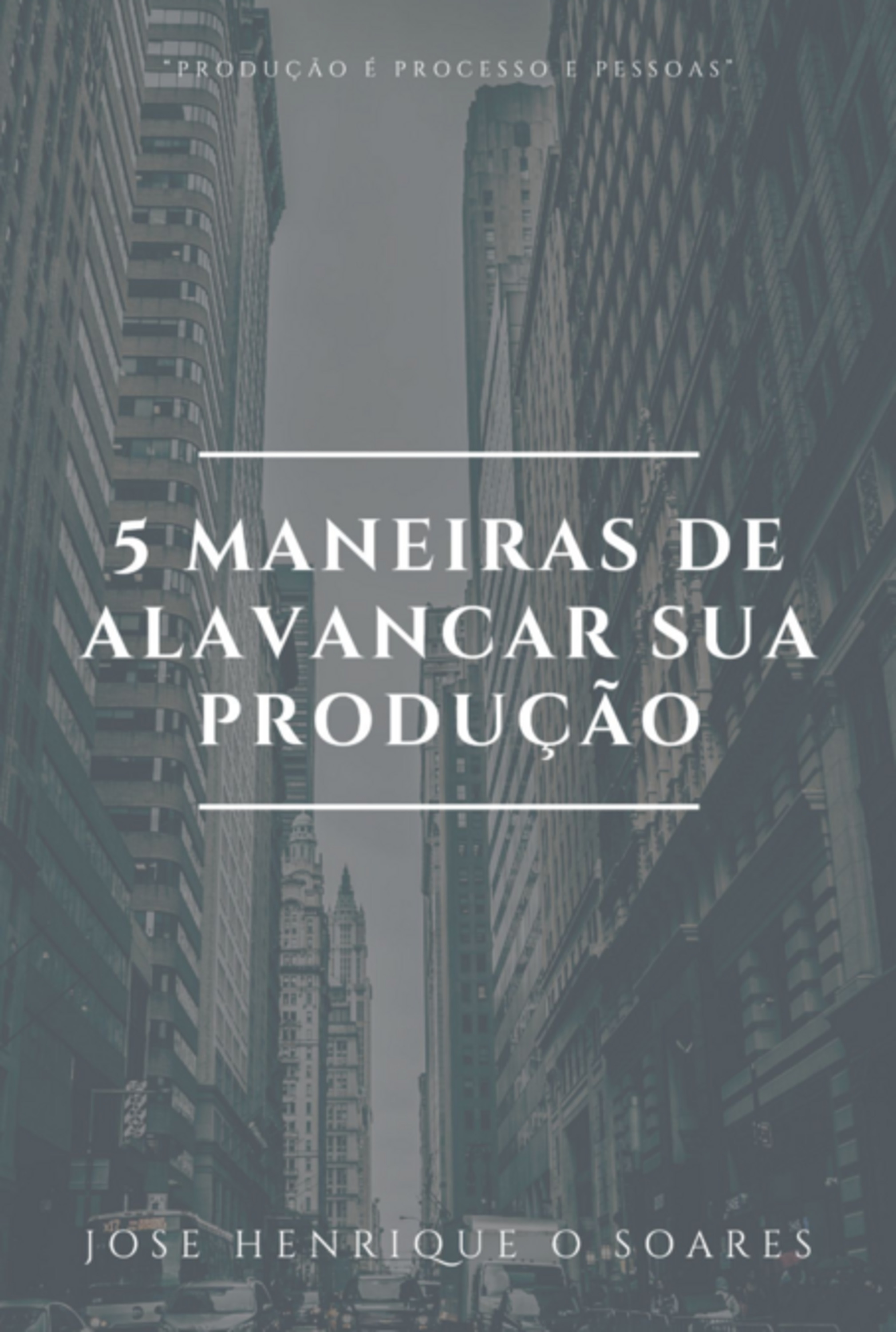 5 Maneiras De Alavanca Sua Produção