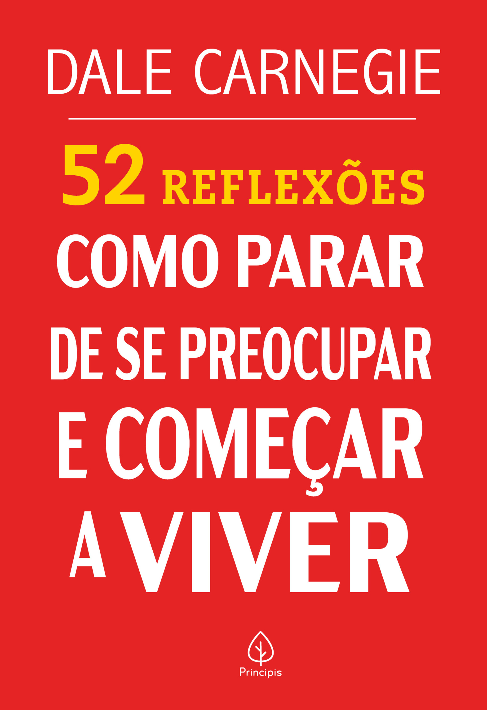 52 Reflexões: Como parar de se preocupar e começar a viver