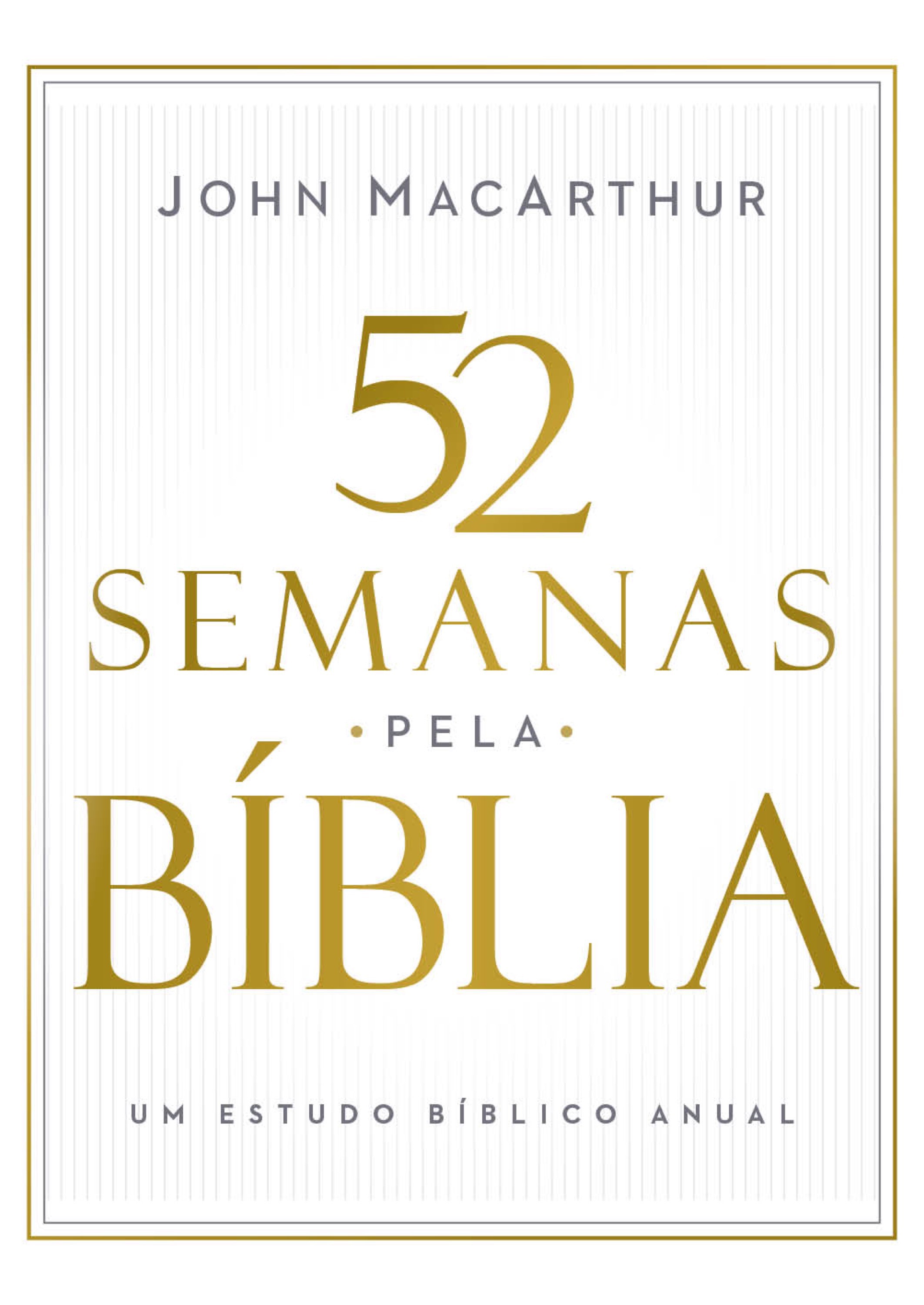 52 semanas pela Bíblia – Estudo bíblico semanal do autor de 
