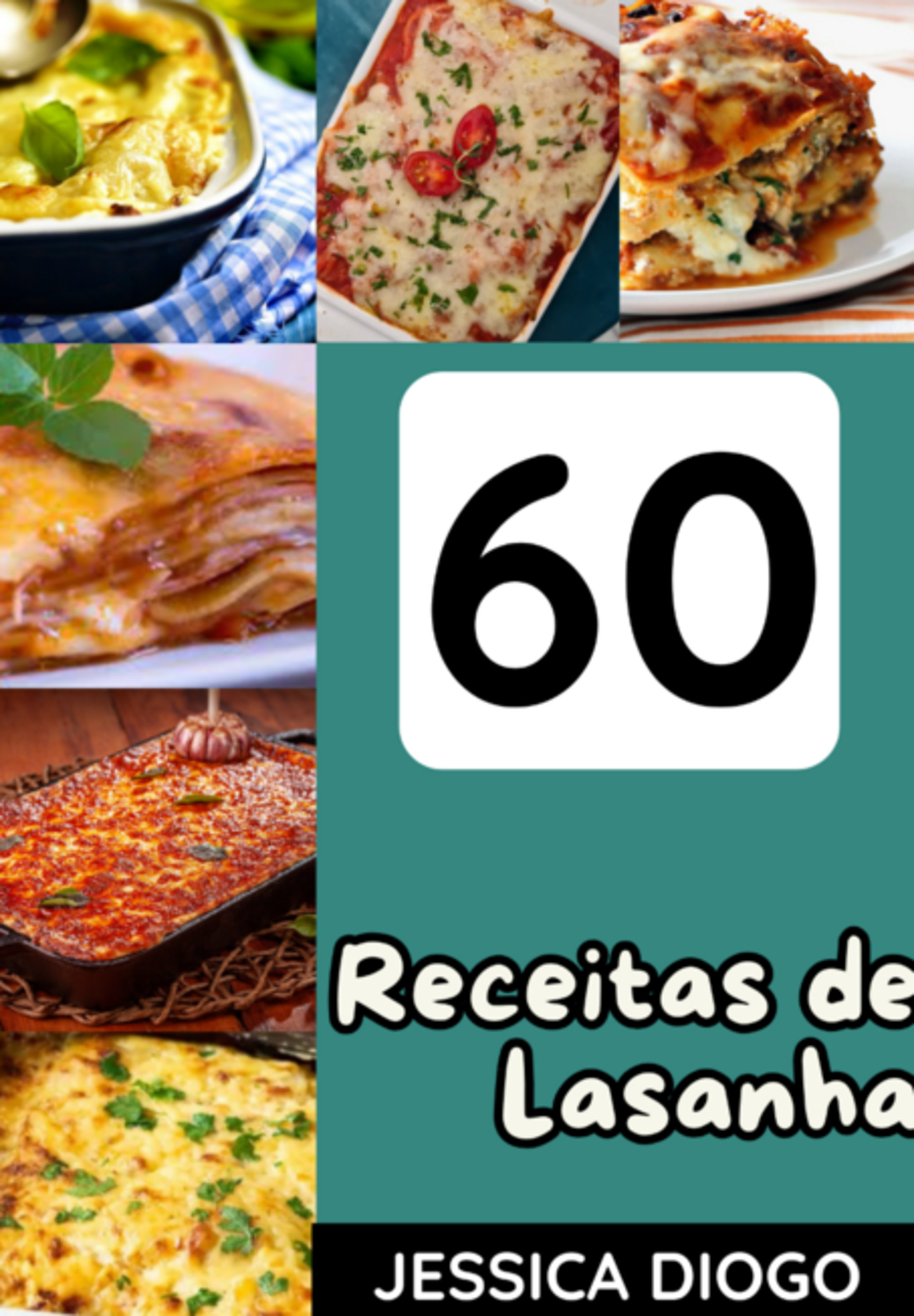 60 Receitas De Lasanhas: Lasanhas Irresistíveis: Sabores Que Derretem No Paladar