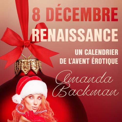 8 décembre : Renaissance – Un calendrier de l’Avent érotique