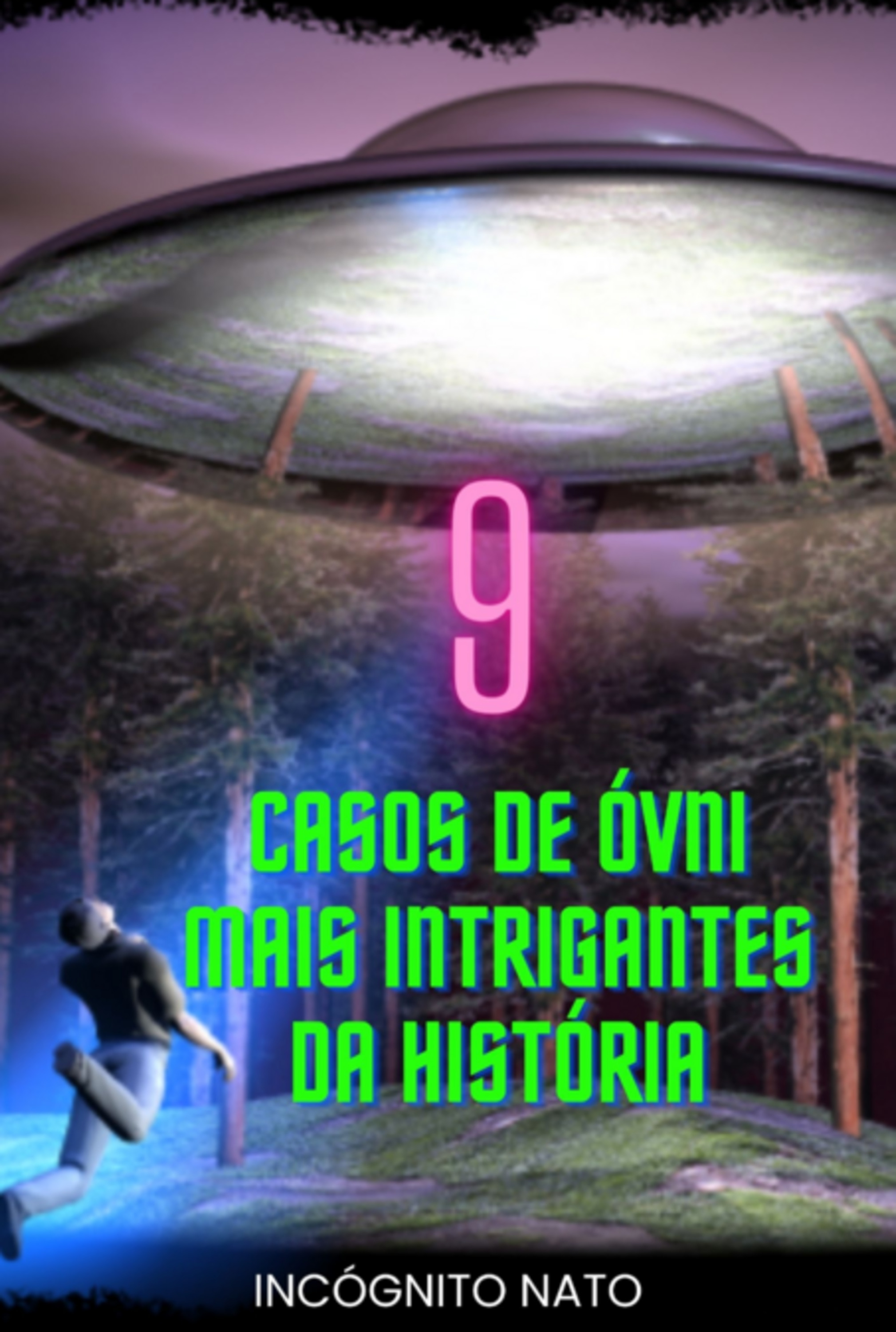 9 Casos De Óvni Mais Intrigantes Da História