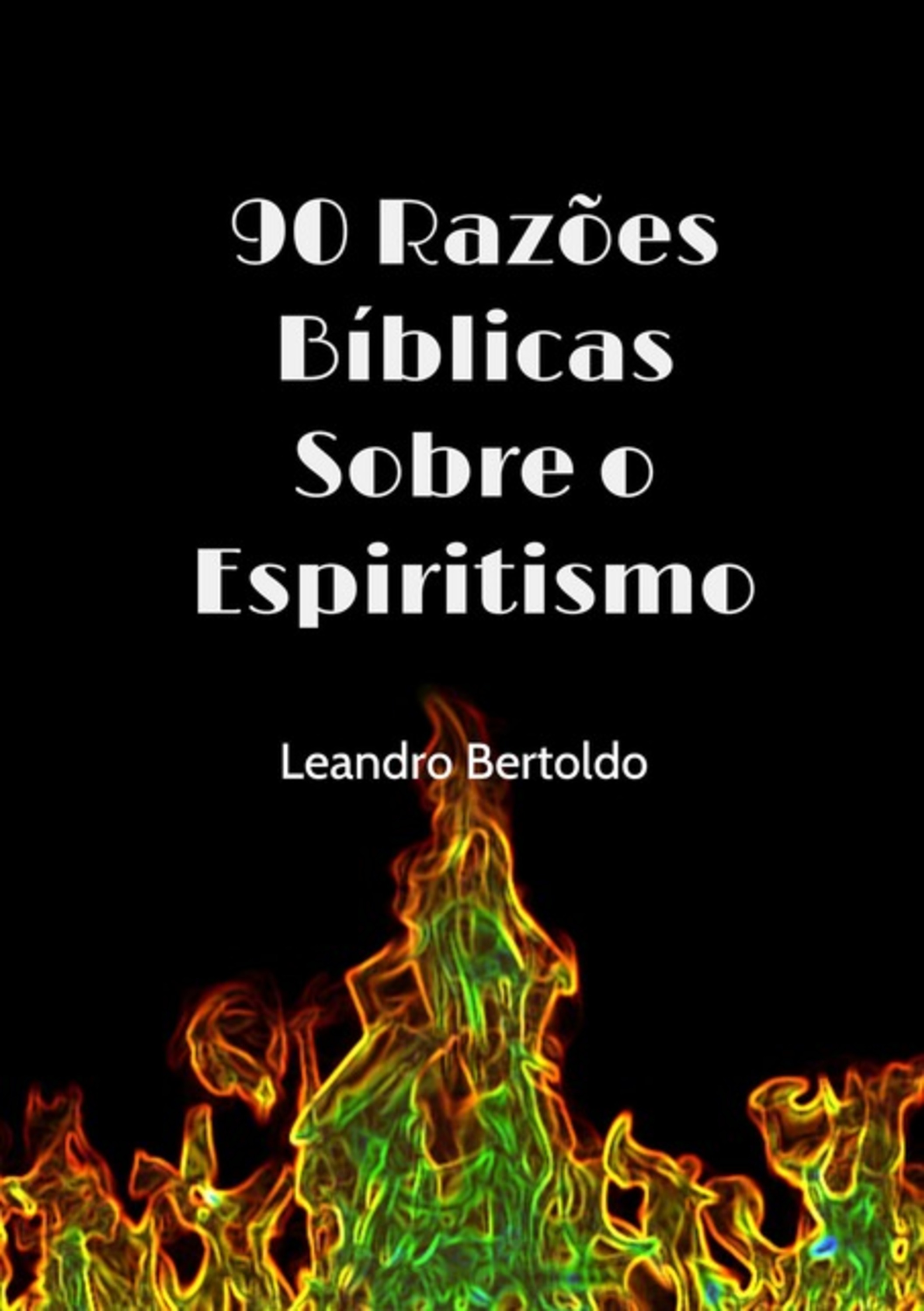 90 Razões Bíblicas Sobre O Espiritismo