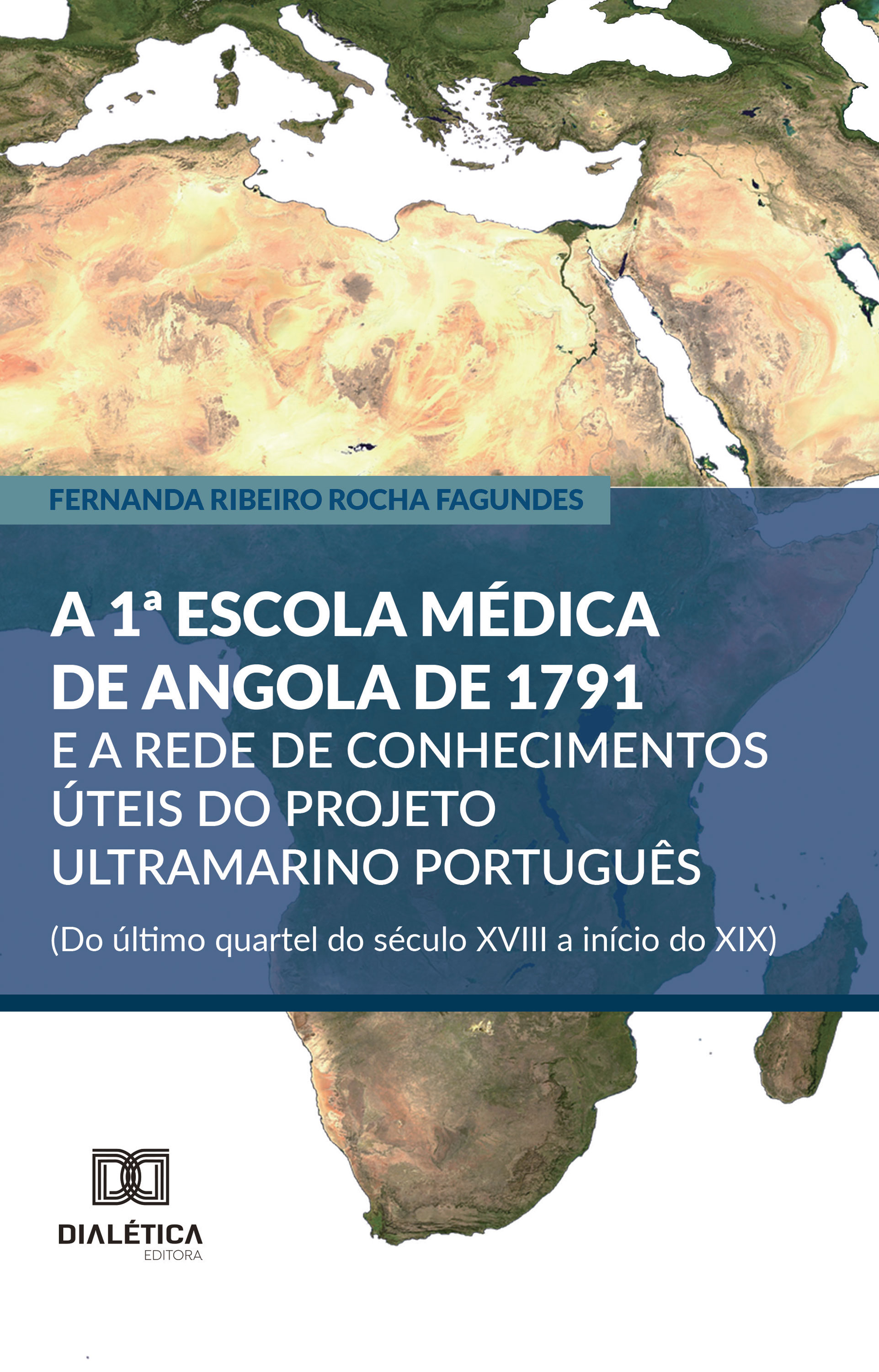 A 1ª Escola Médica de Angola de 1791 e a rede de conhecimentos úteis do projeto ultramarino português (Do último quartel do século XVIII a início do XIX)