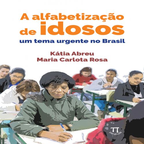 A Alfabetização de Idosos - Um tema urgente no Brasil