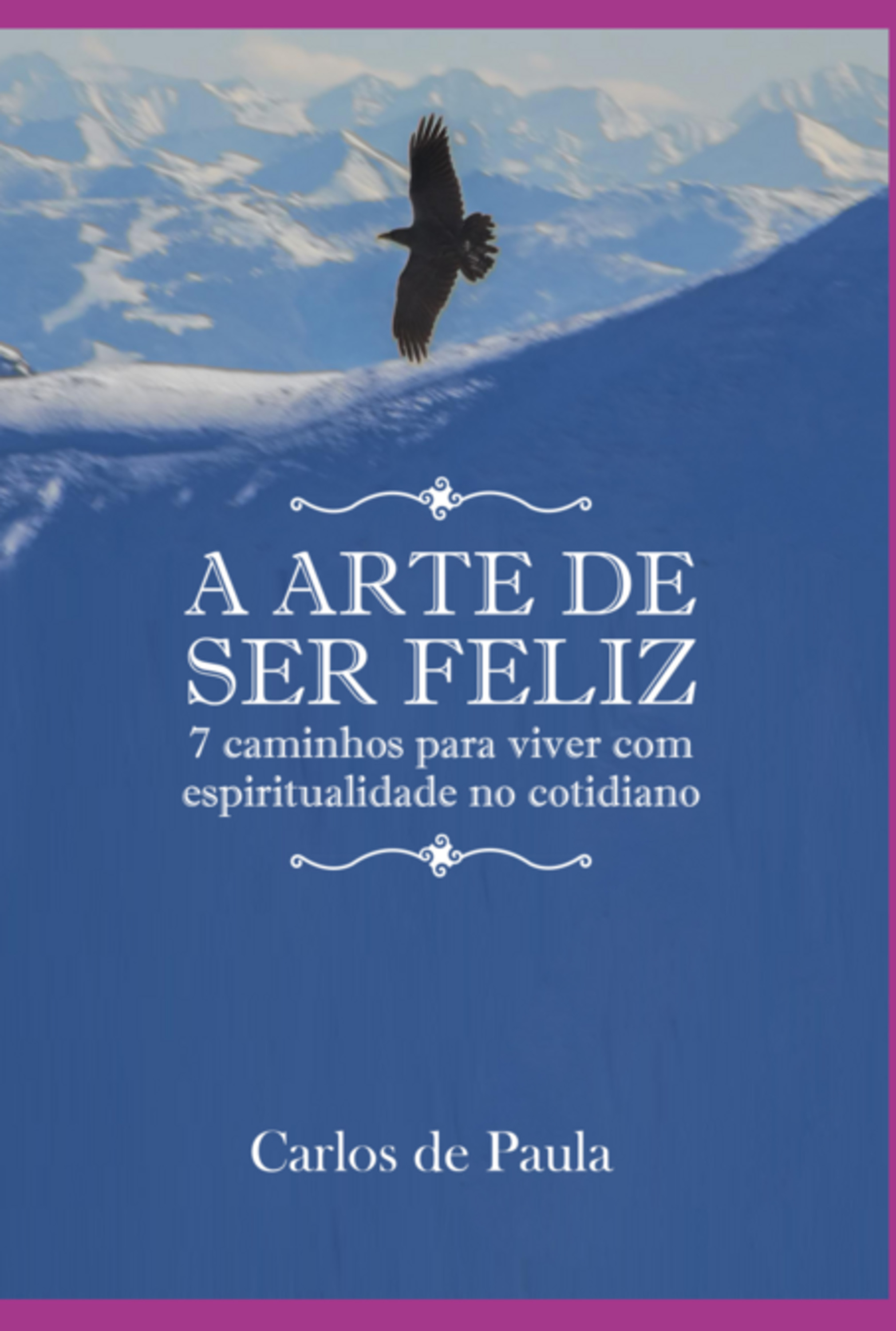 A Arte De Ser Feliz