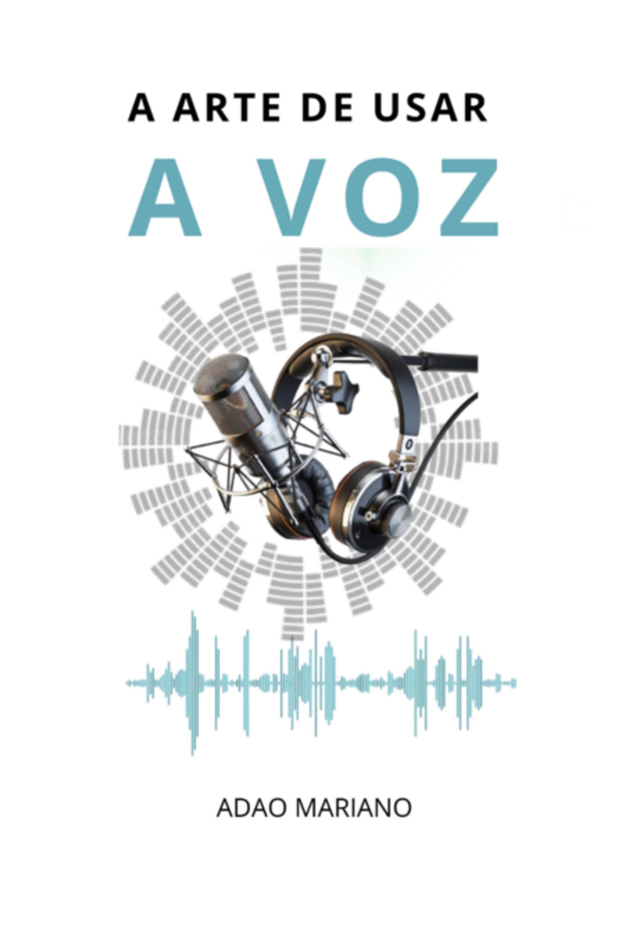 A Arte De Usar A Voz