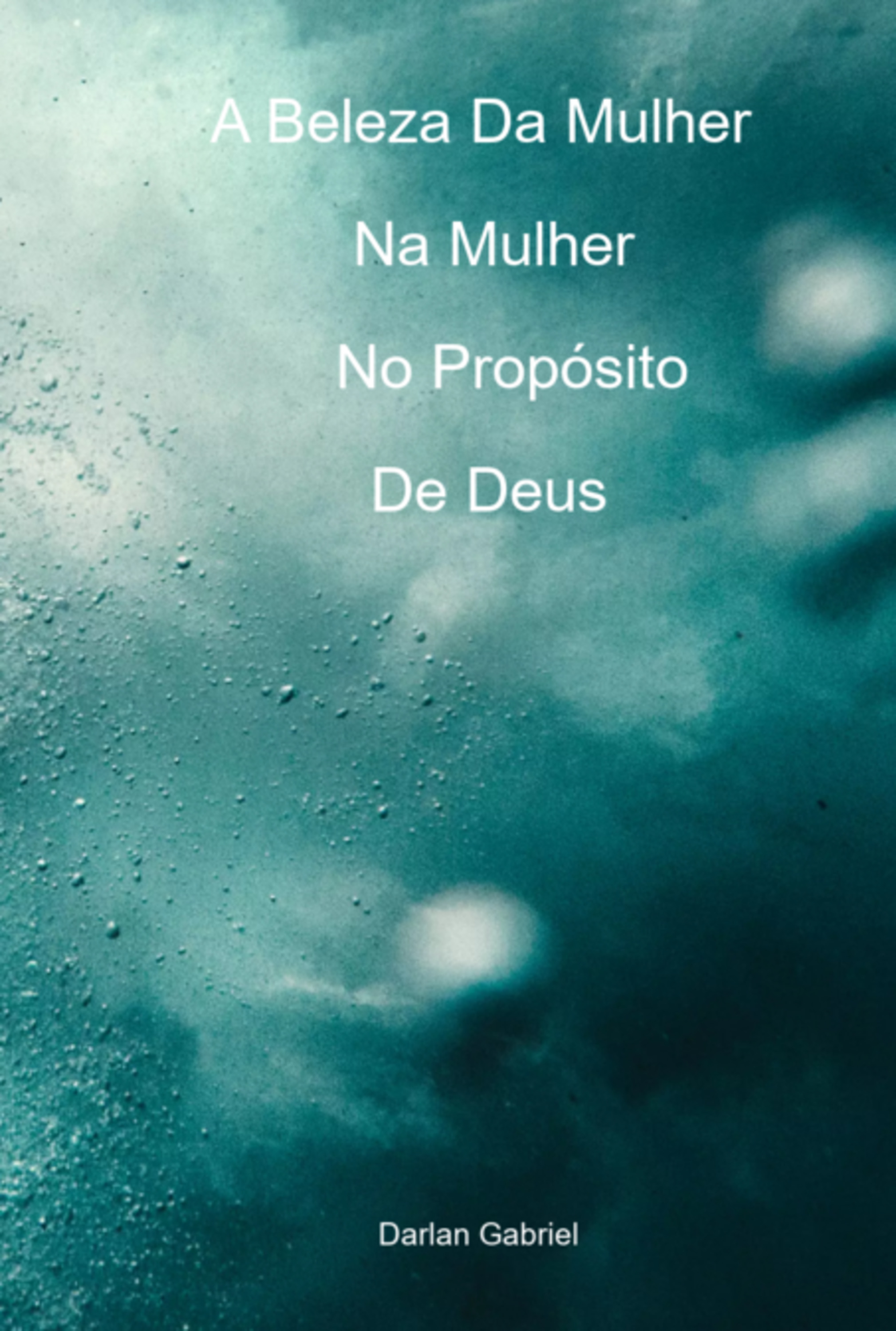 A Beleza Da Mulher Na Mulher No Propósito De Deus