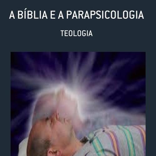 A BÍBLA E A PARAPSICOLOGIA