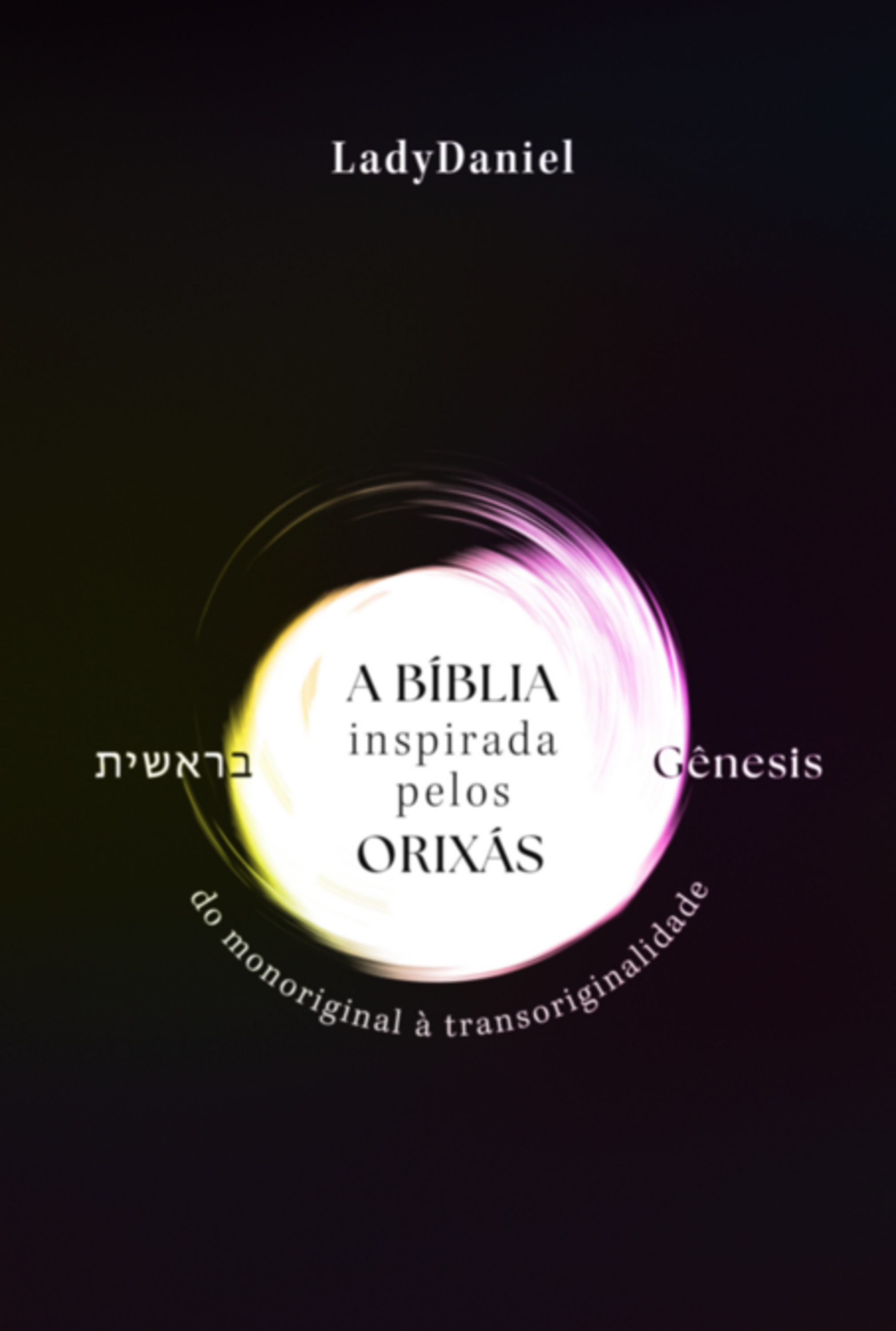 A Bíblia Inspirada Pelos Orixás - Gênesis בראשית