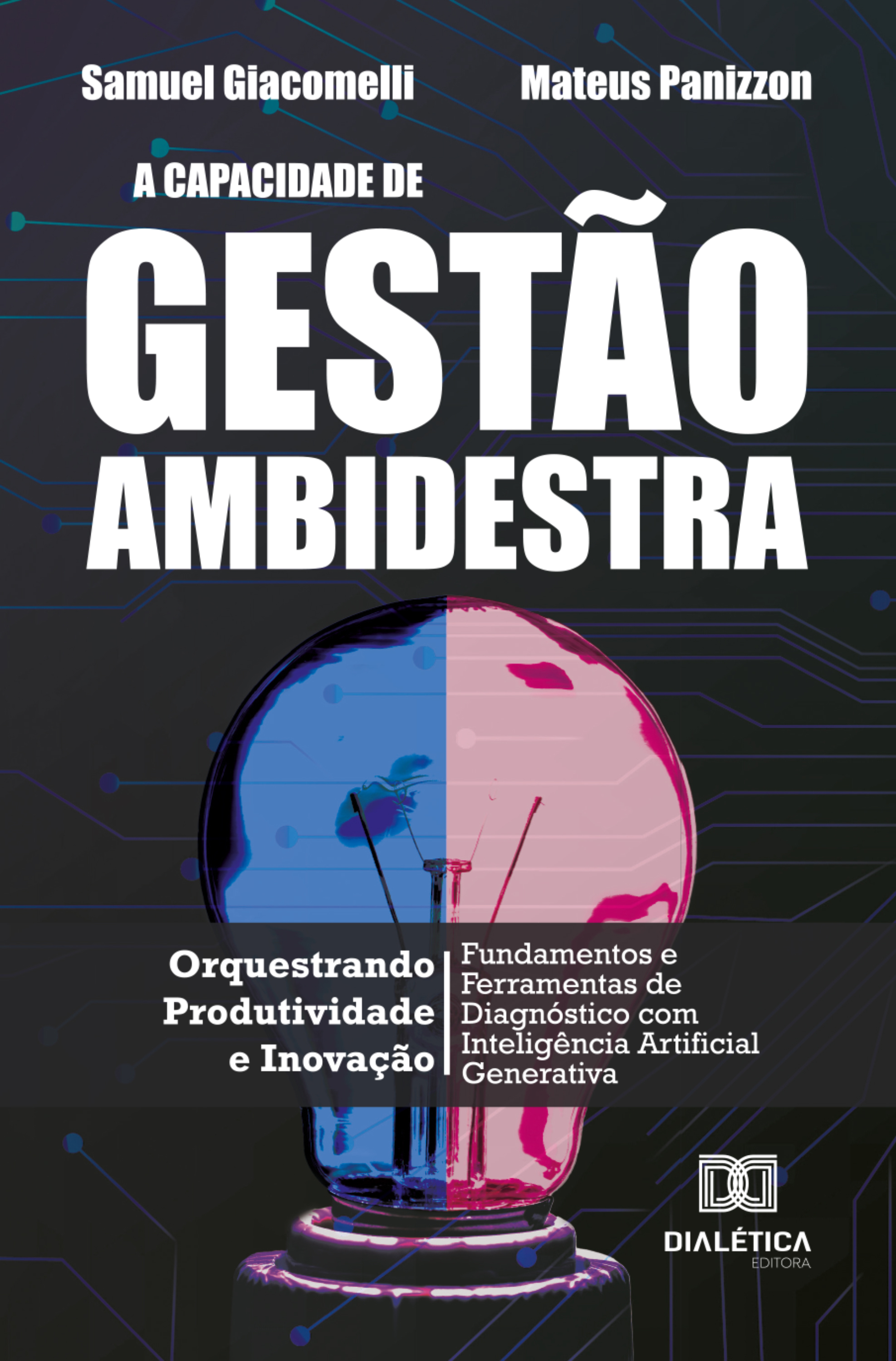 A Capacidade de Gestão Ambidestra: Orquestrando Produtividade e Inovação