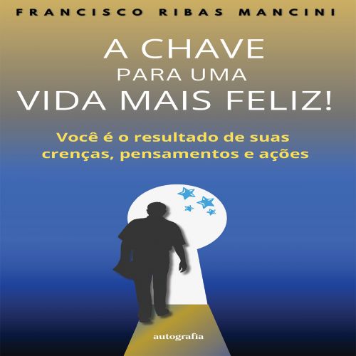 A chave para uma vida mais feliz! 