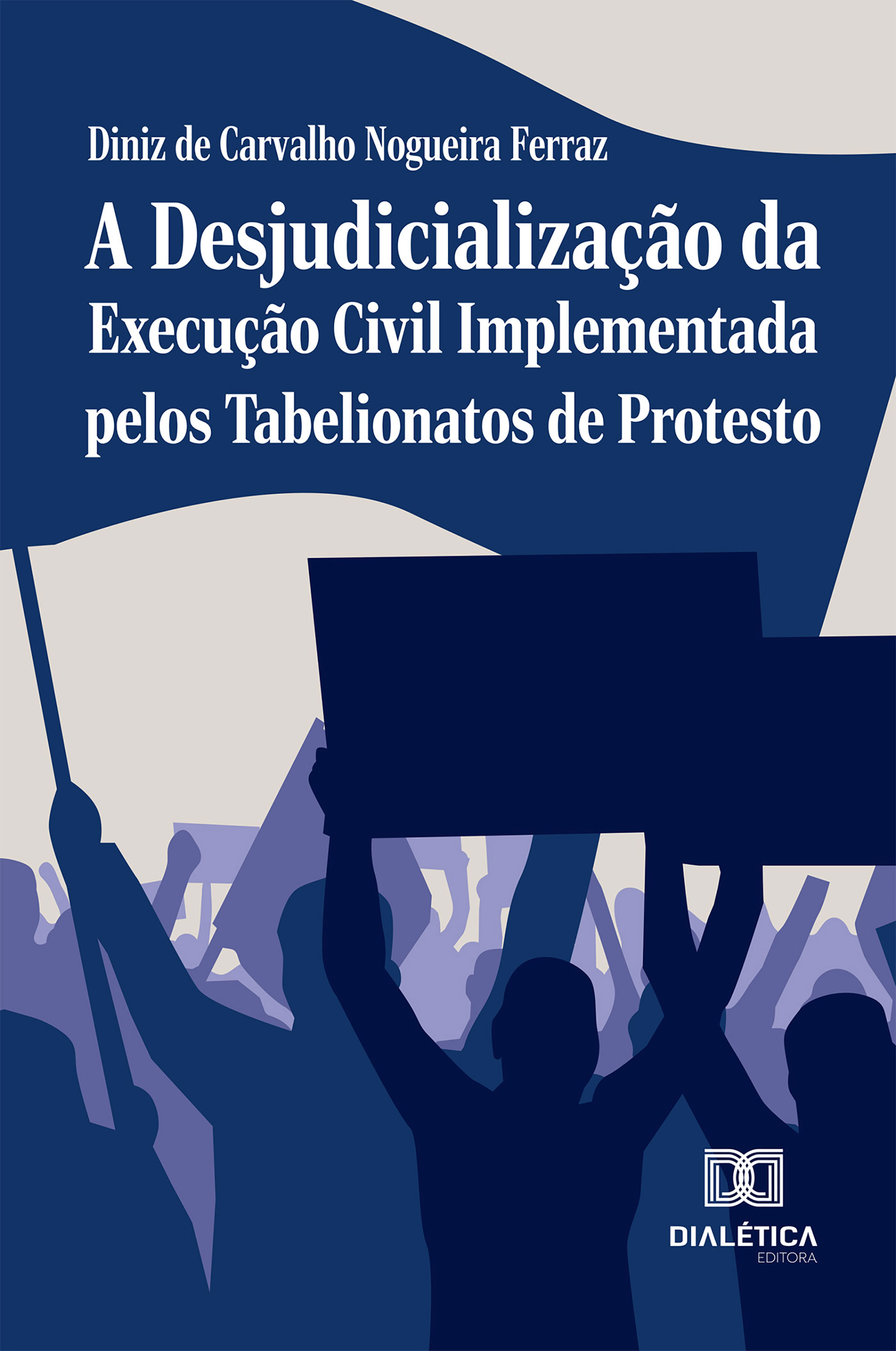 A Desjudicialização da Execução Civil Implementada pelos Tabelionatos de Protesto