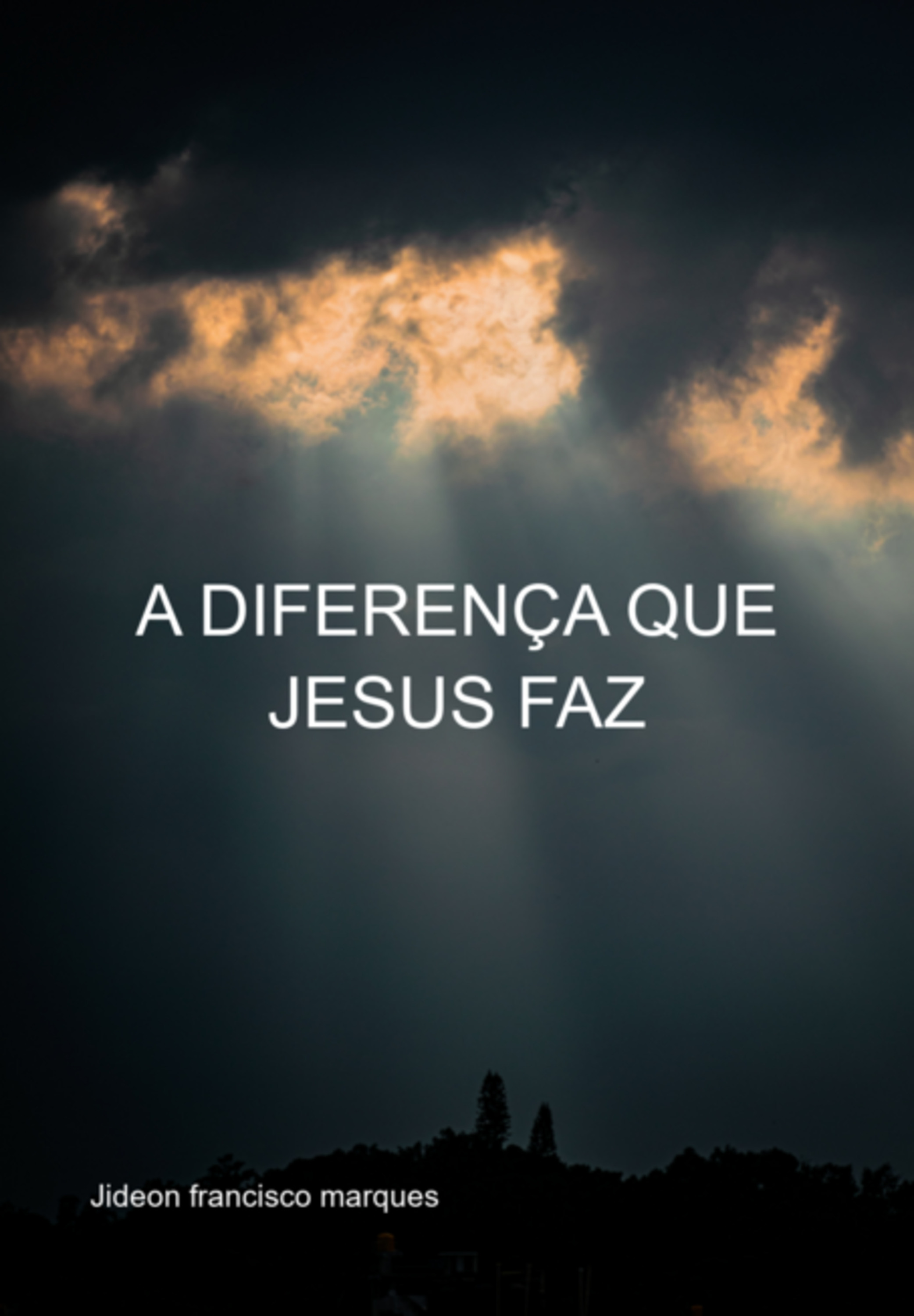 A Diferença Que Jesus Faz