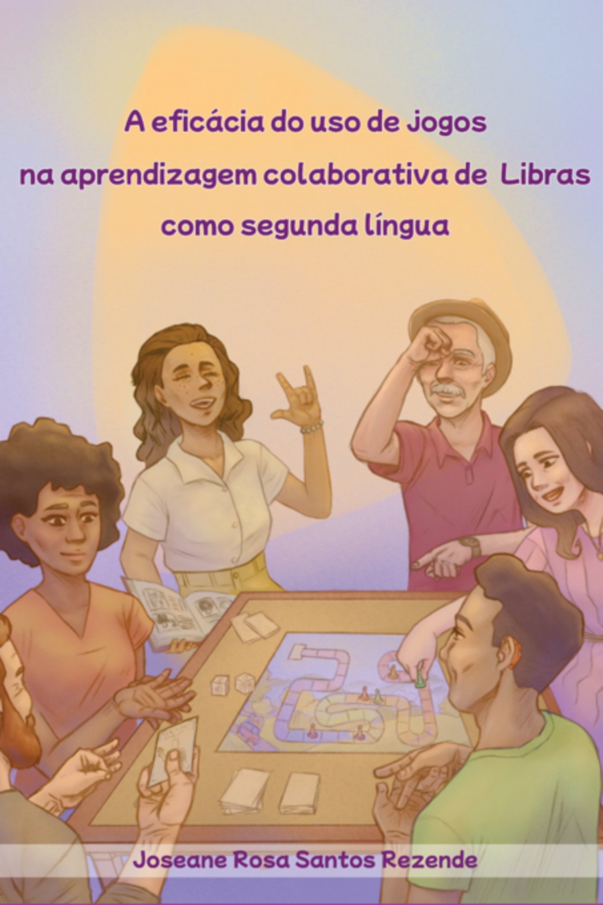 A Eficácia Do Uso De Jogos Na Aprendizagem Colaborativa De Libras Como Segunda Língua