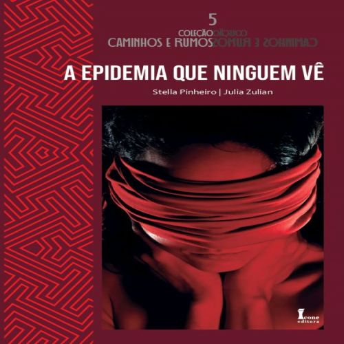 A Epidemia Que Ninguém Vê
