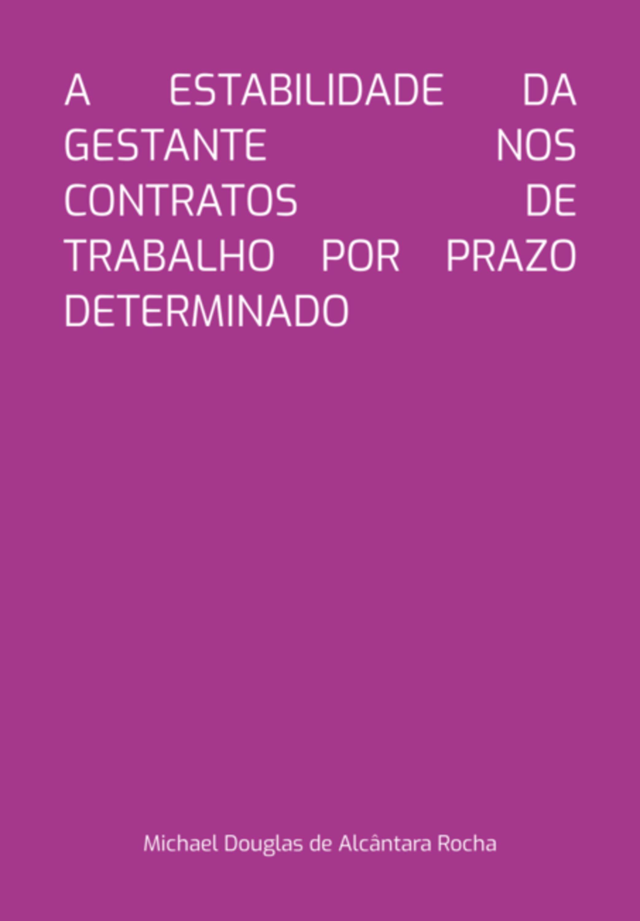 A Estabilidade Da Gestante Nos Contratos De Trabalho Por Prazo Determinado