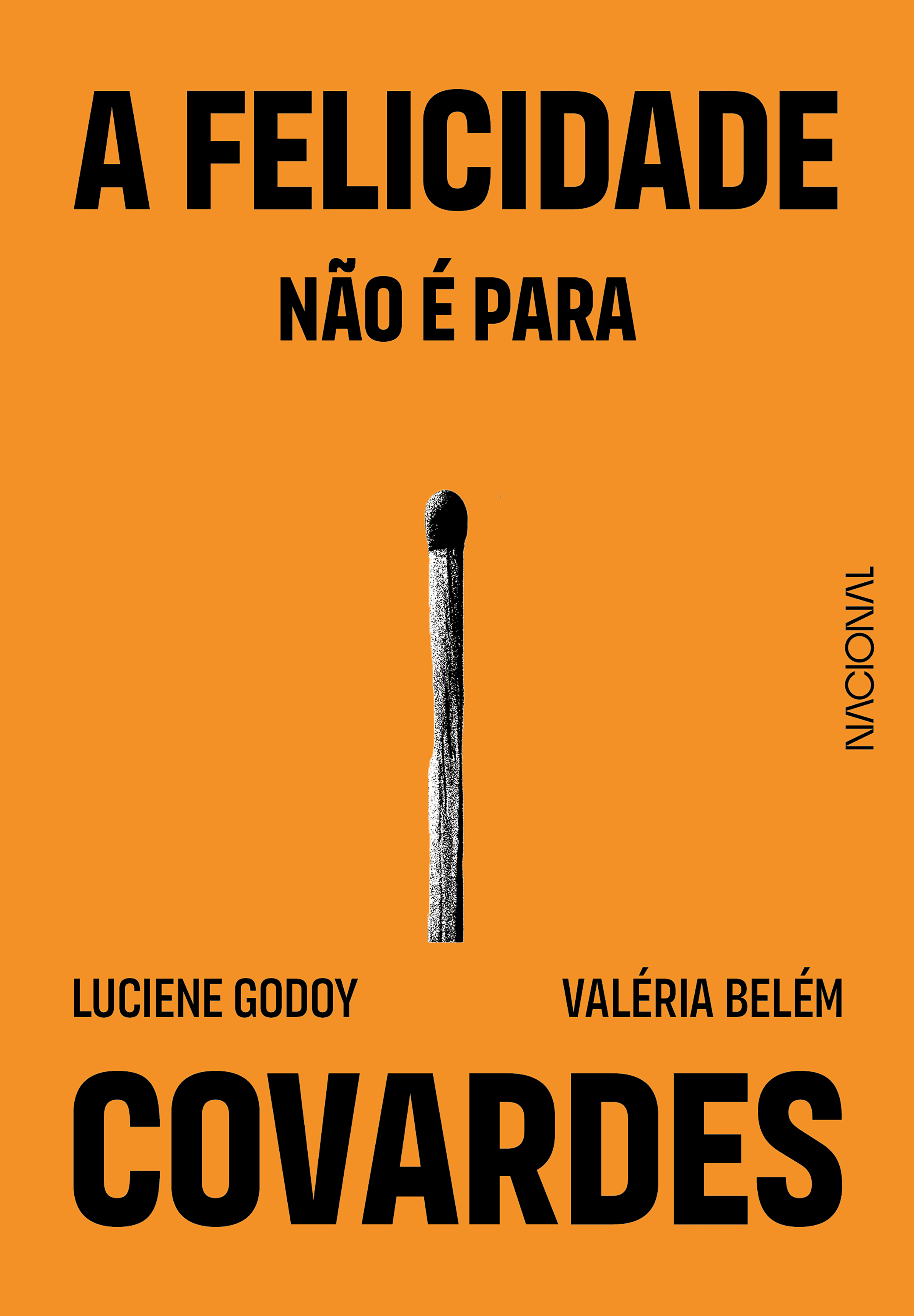 A felicidade não é para covardes