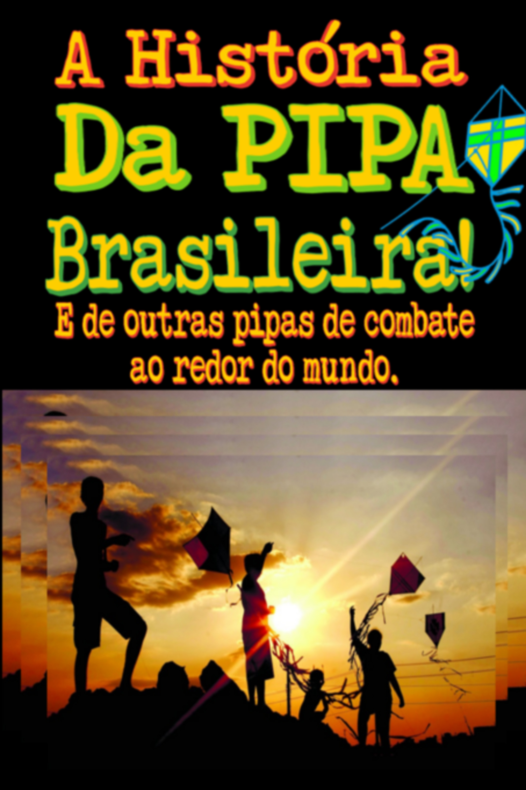 A História Da Pipa Brasileira