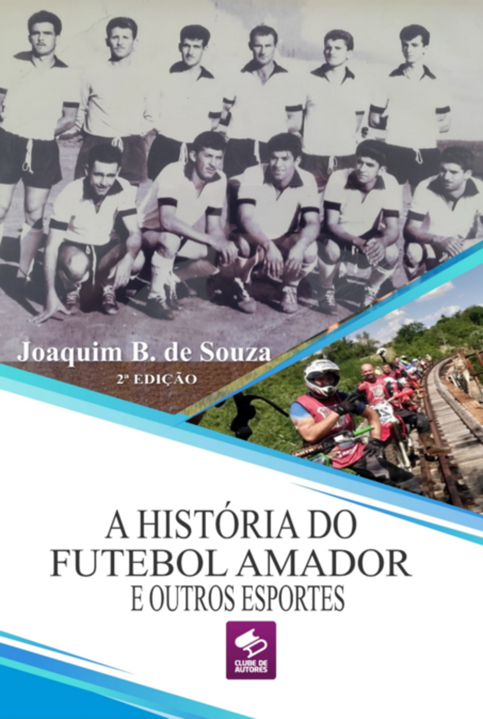 A História Do Futebol Amador E Outros Esportes