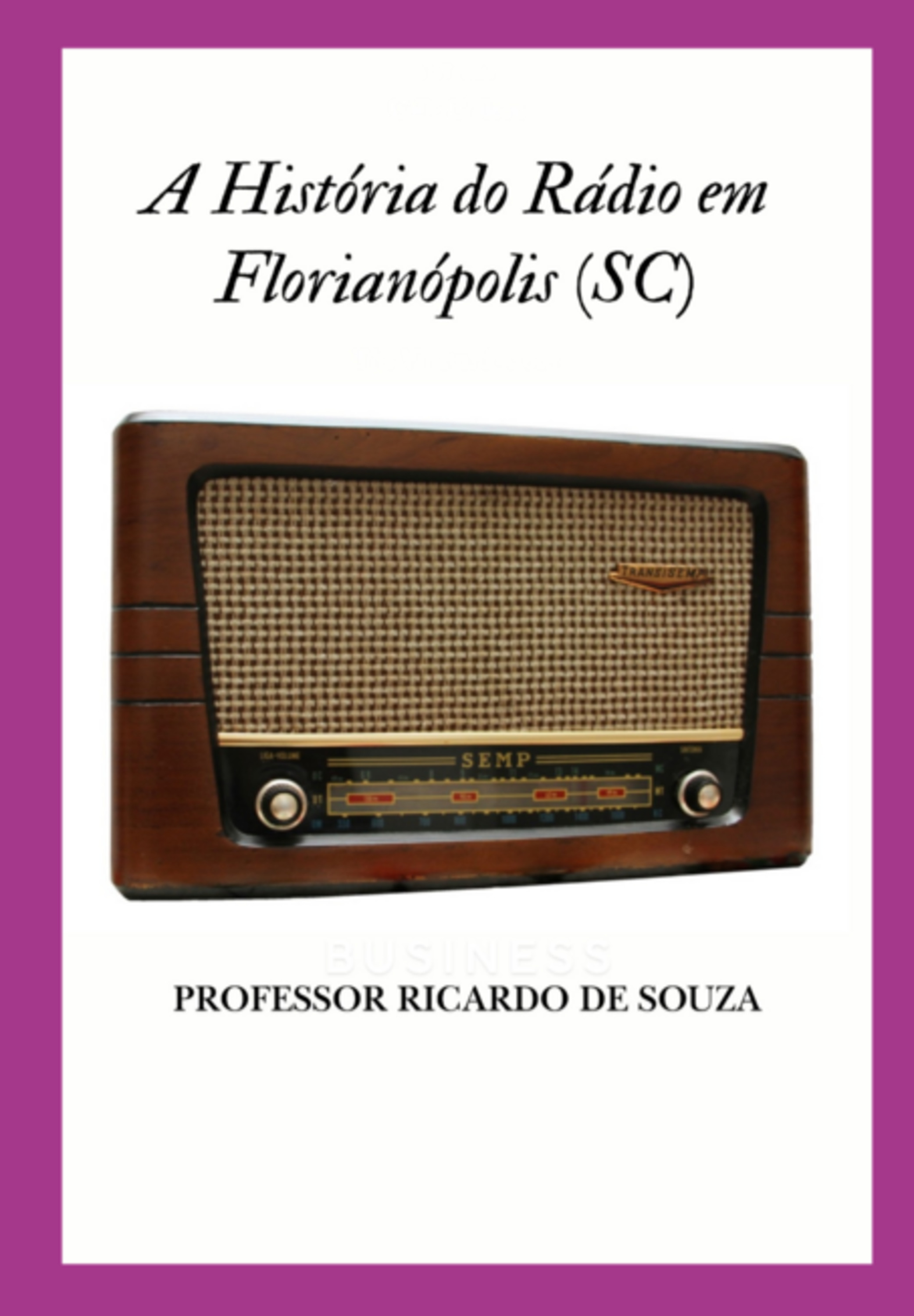 A História Do Rádio Em Florianópolis (sc)