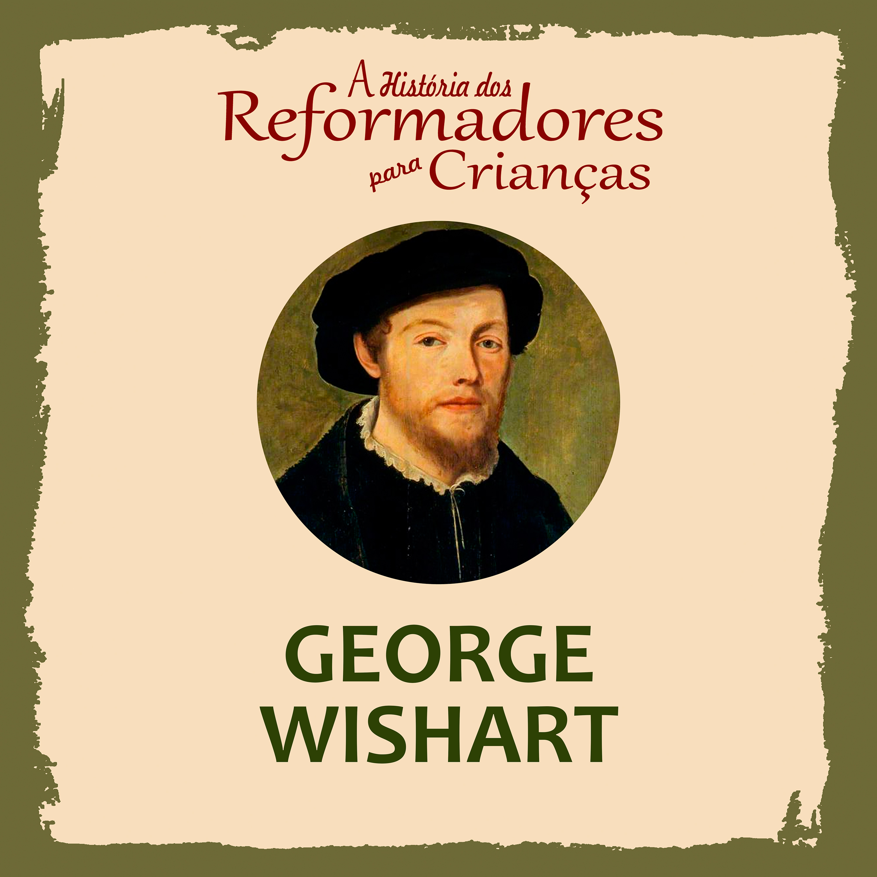 A História dos Reformadores para Crianças: George Wishart