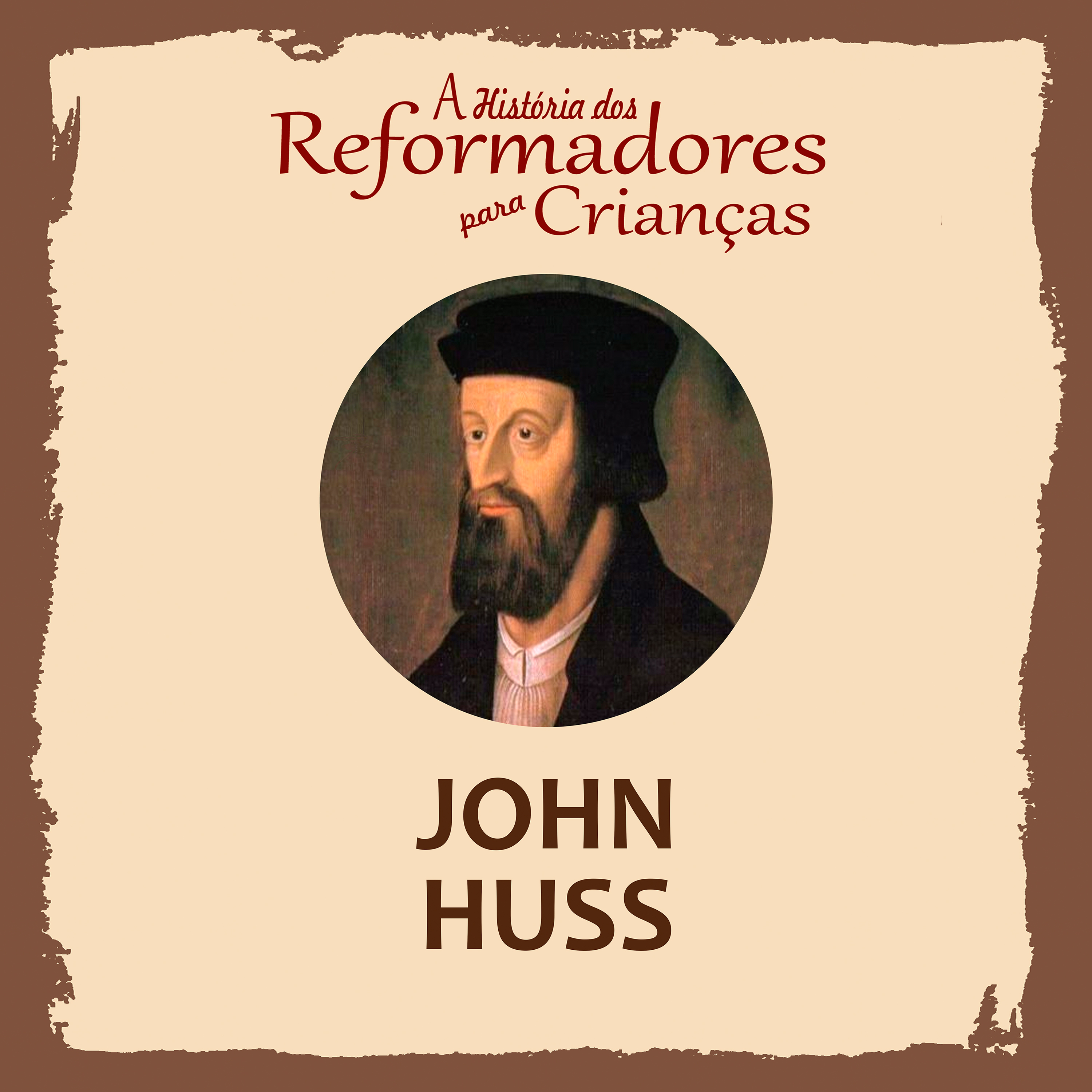 A História dos Reformadores para Crianças: John Huss