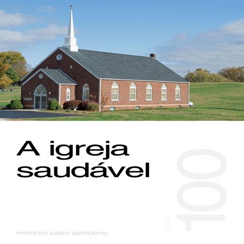 A igreja saudável - Sermão 100