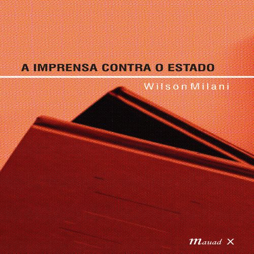 A imprensa contra o estado 