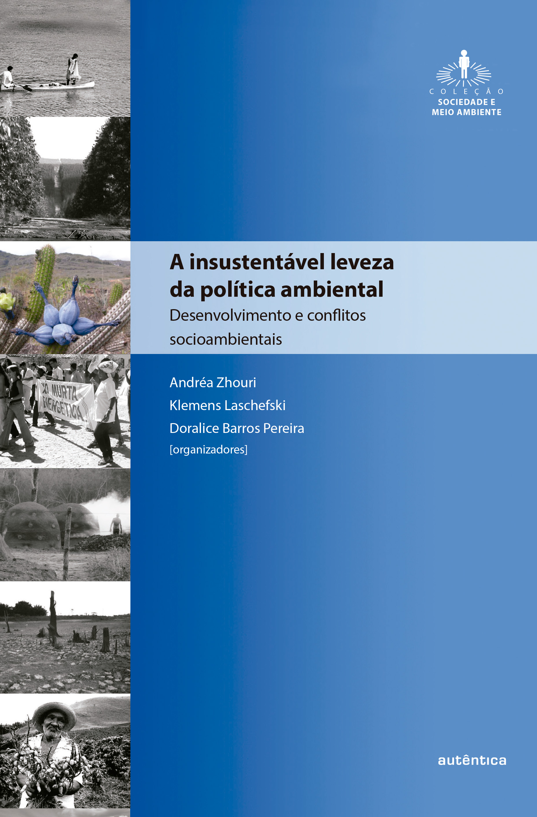 A insustentável leveza da política ambiental