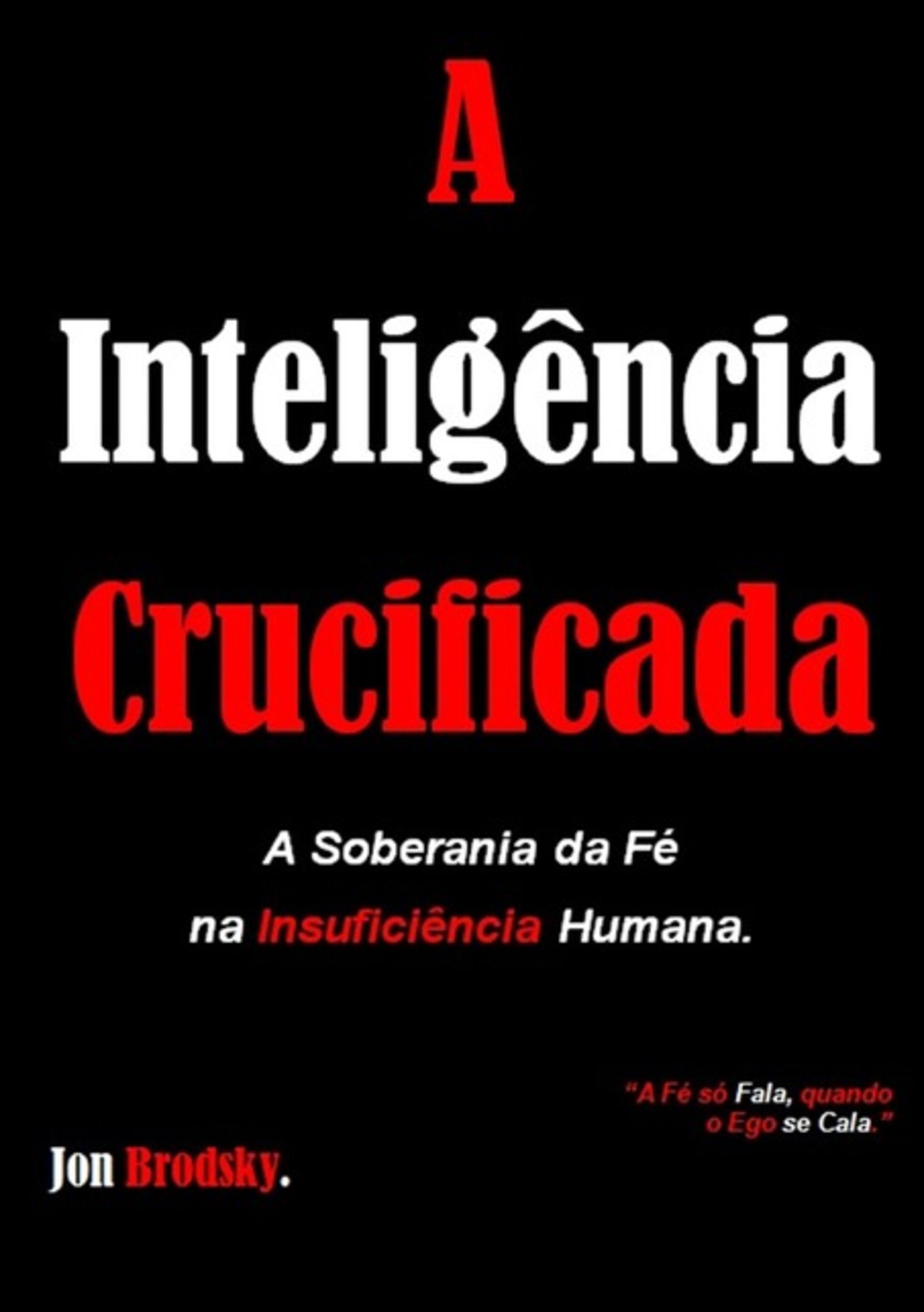 A Inteligência Crucificada