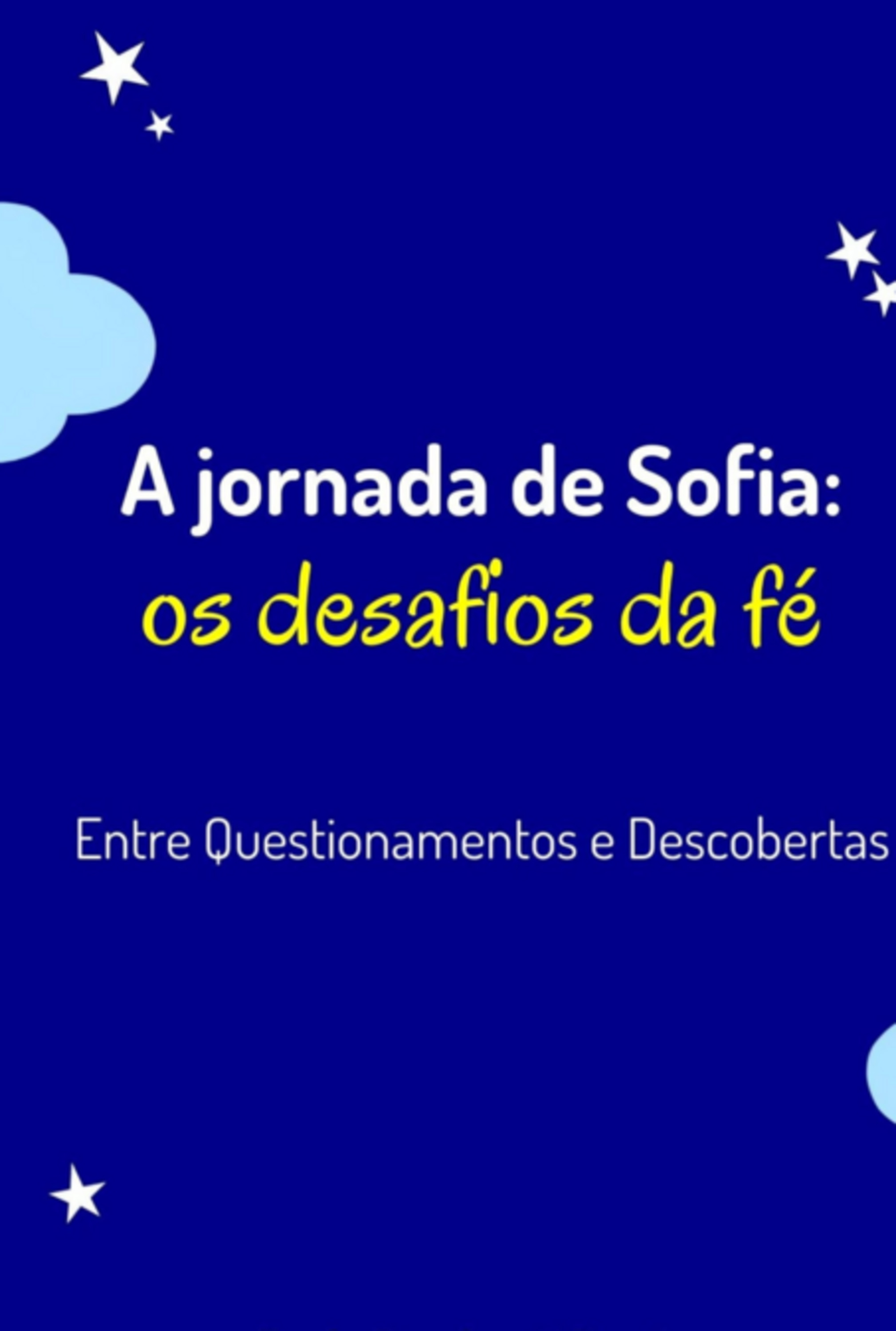 A Jornada De Sofia: O Desafio Da Fé