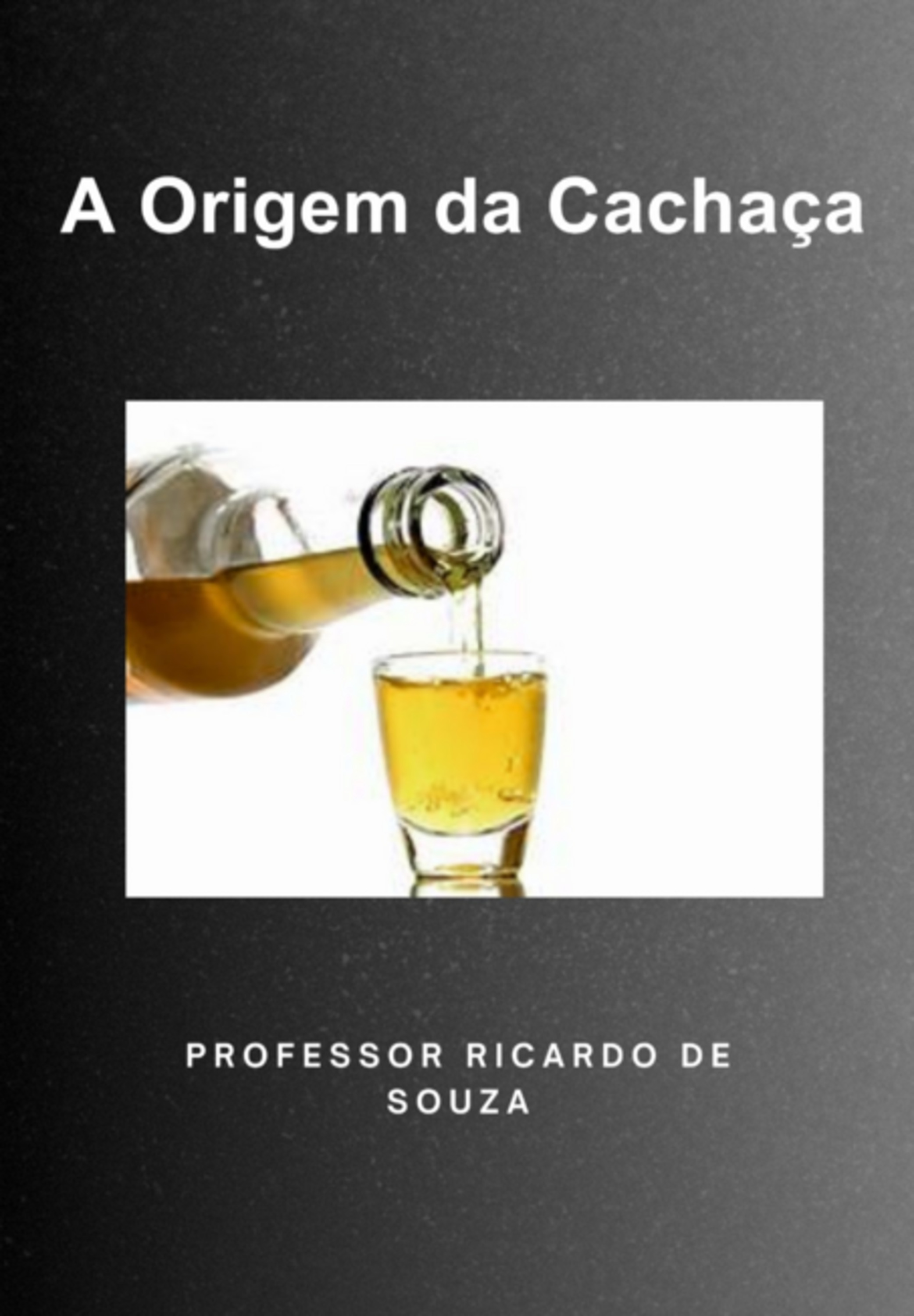 A Origem Da Cachaça