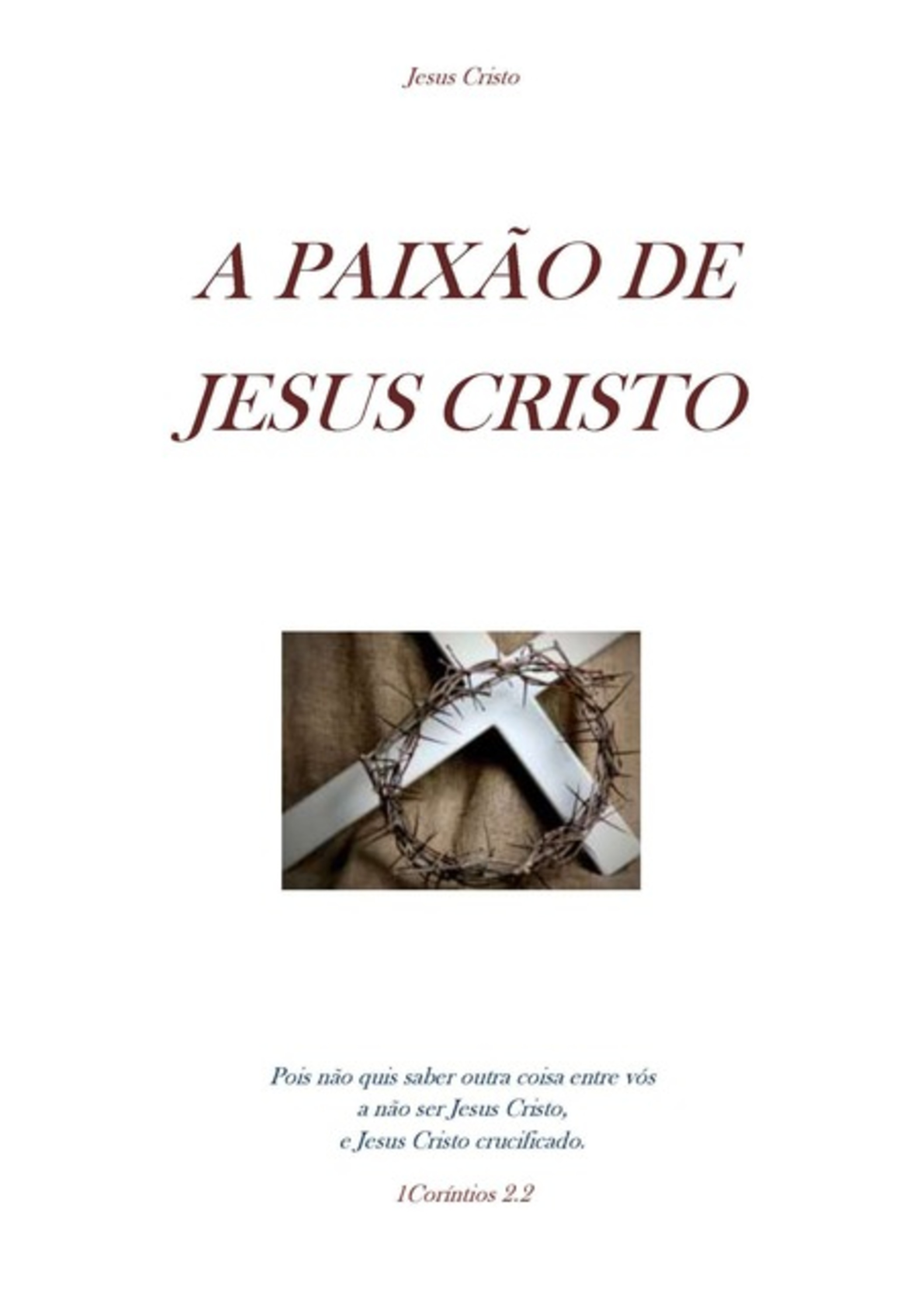 A Paixão De Jesus Cristo