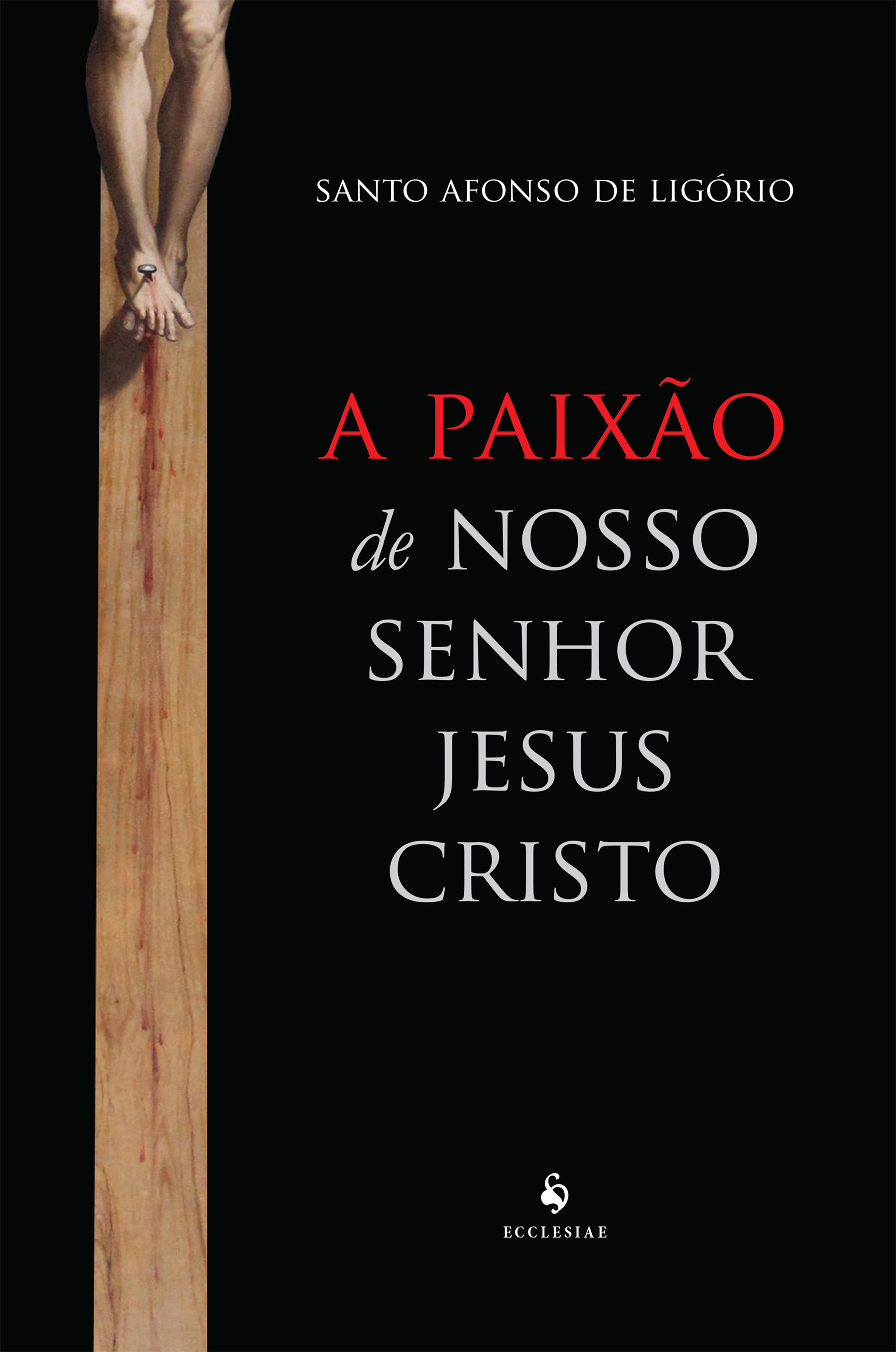 A Paixão de Nosso Senhor Jesus Cristo (Ecclesiae)
