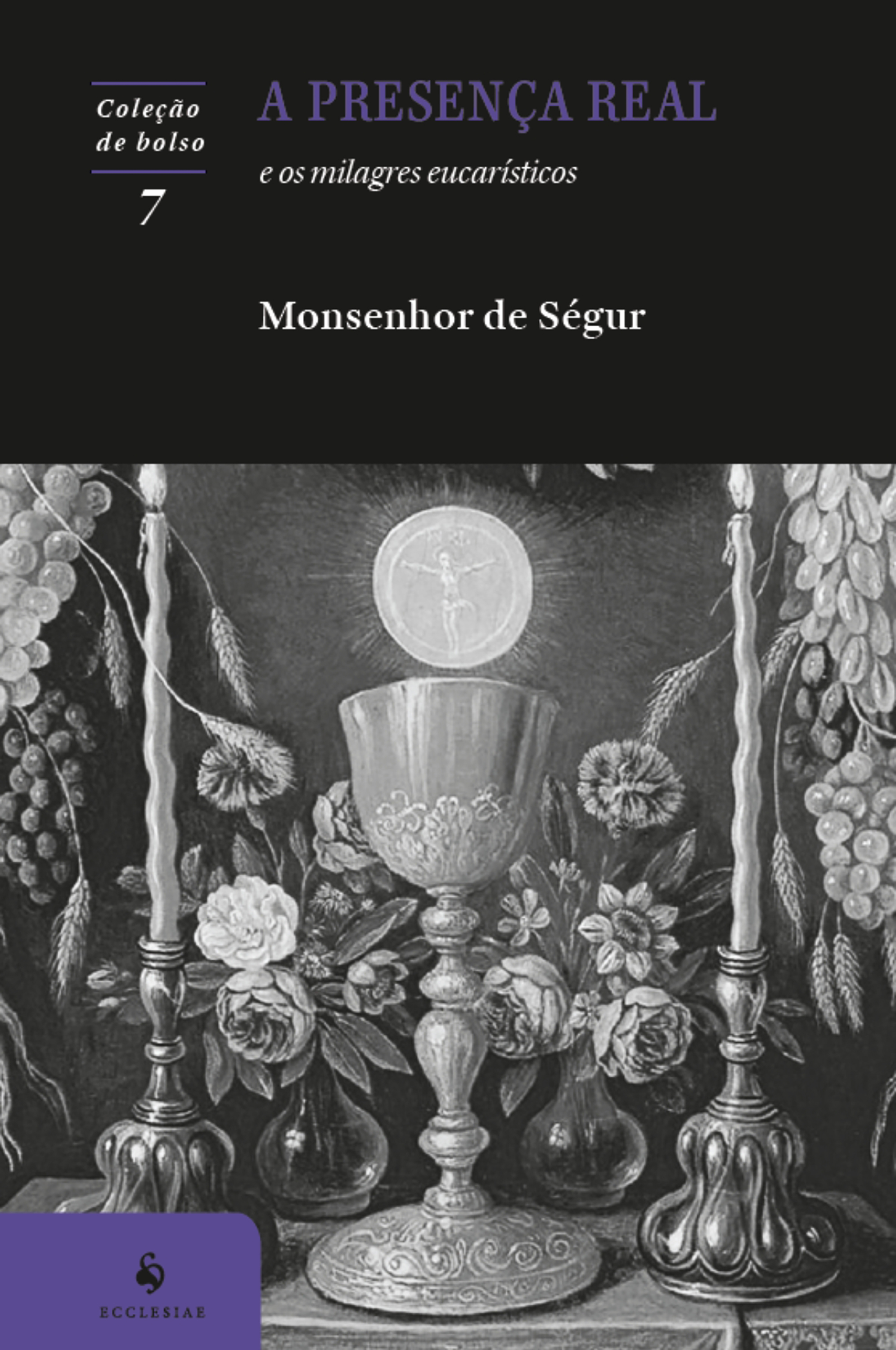 A Presença Real e os milagres eucarísticos (2ª Edição)