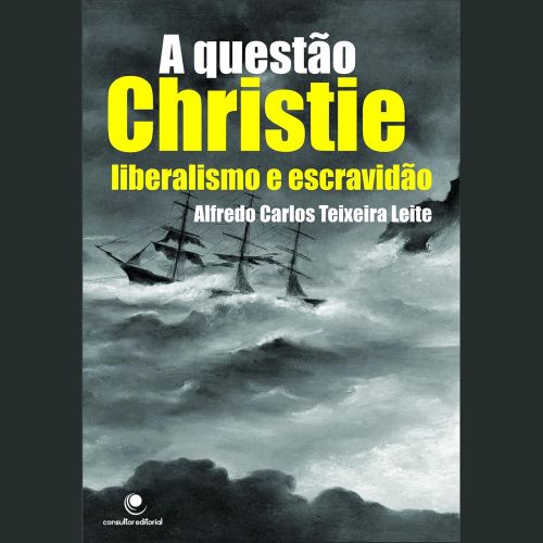 A Questão Christie, liberalismo e escravidão