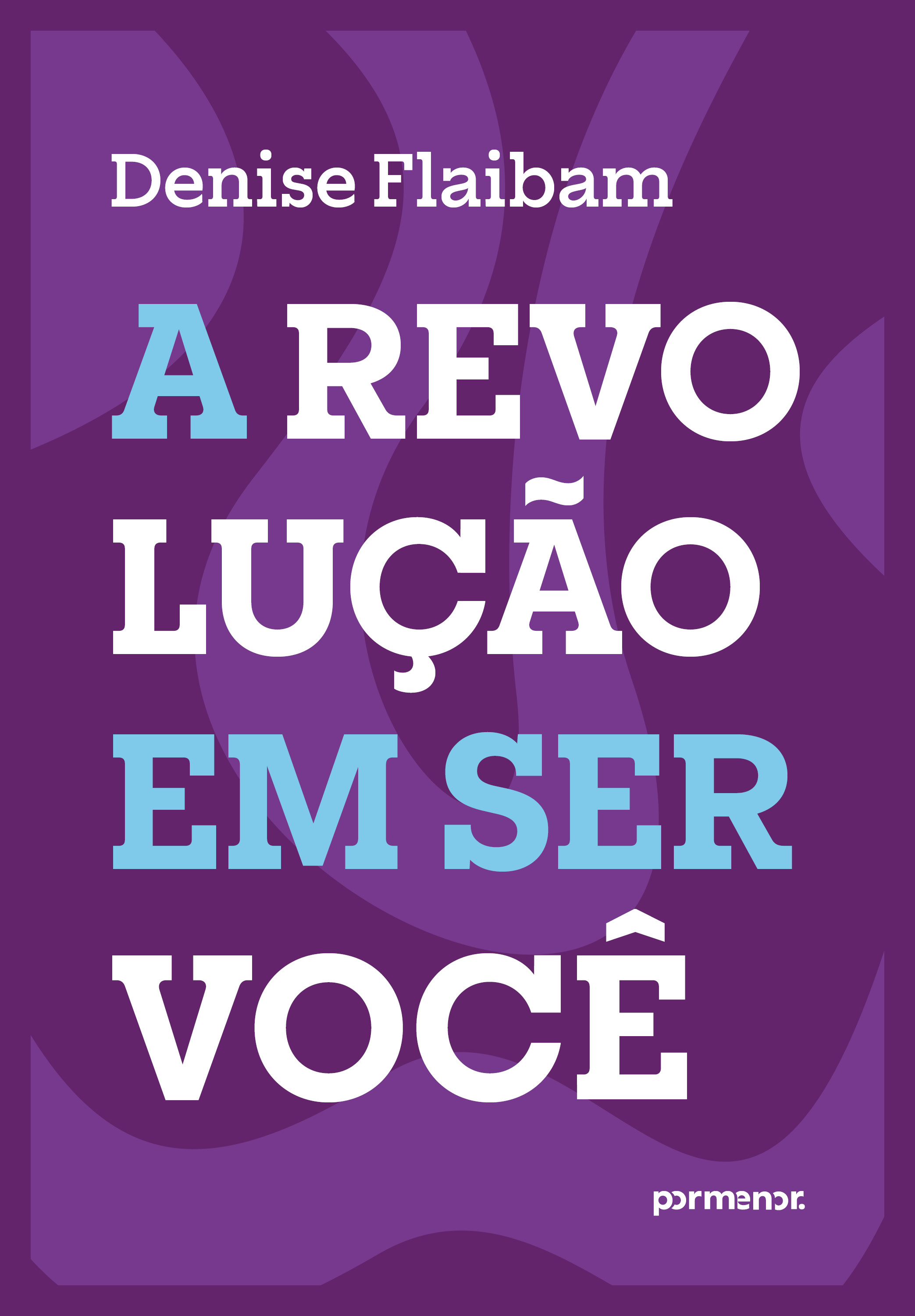 A revolução em ser você