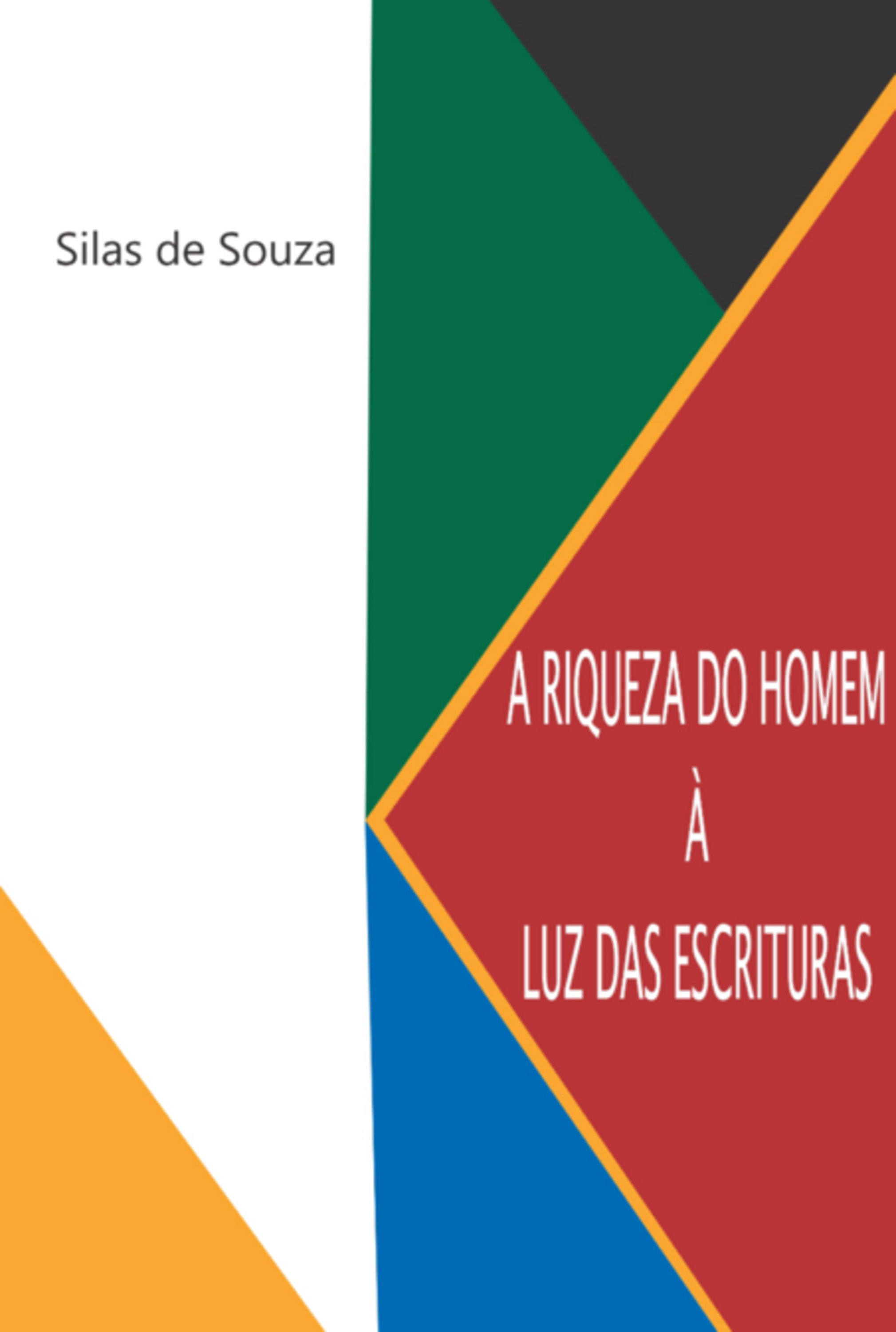 A Riqueza Do Homem À Luz Das Escrituras